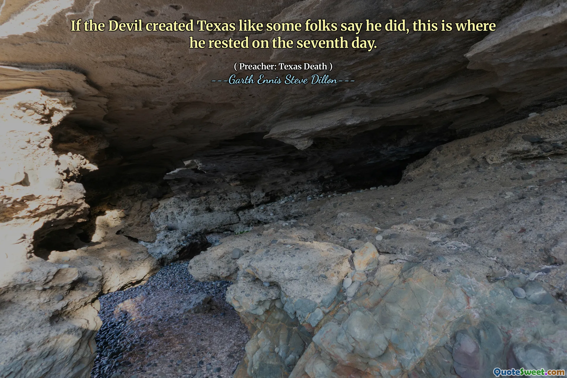If the Devil created Texas like some folks say he did, this is where he rested on the seventh day.