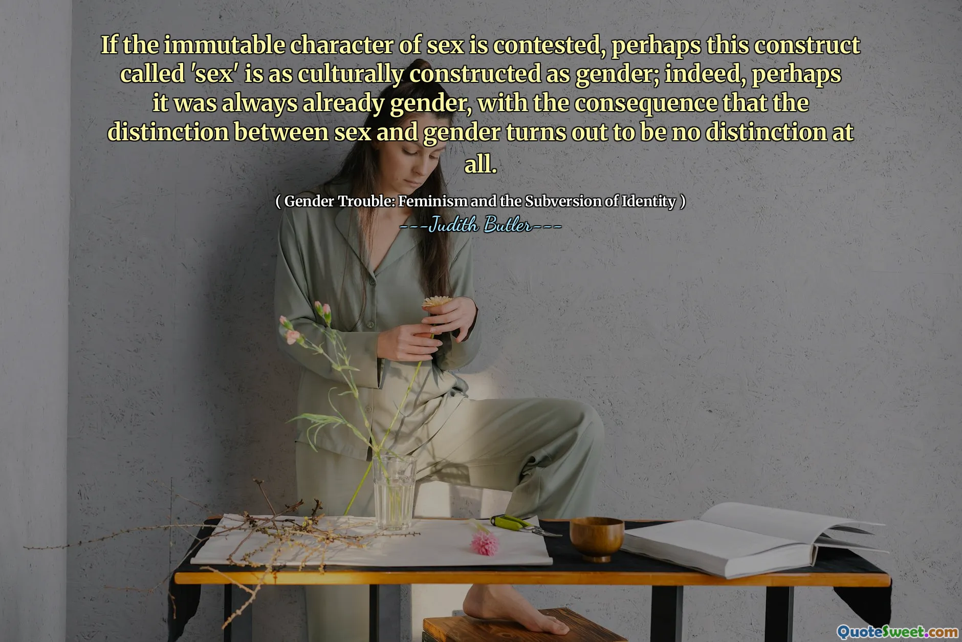 불변의 성적인 성격이 논쟁을 벌이는 경우, 아마도 '섹스'라는이 구성은 문화적으로 성별처럼 구성되어있을 것입니다. 실제로, 아마도 그것은 항상 성별이었을 것입니다. 결과적으로 성별과 성별의 구별이 전혀 구별되지 않는 것으로 밝혀졌습니다.