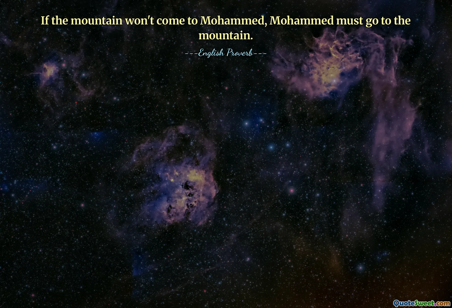 If the mountain won't come to Mohammed, Mohammed must go to the mountain.