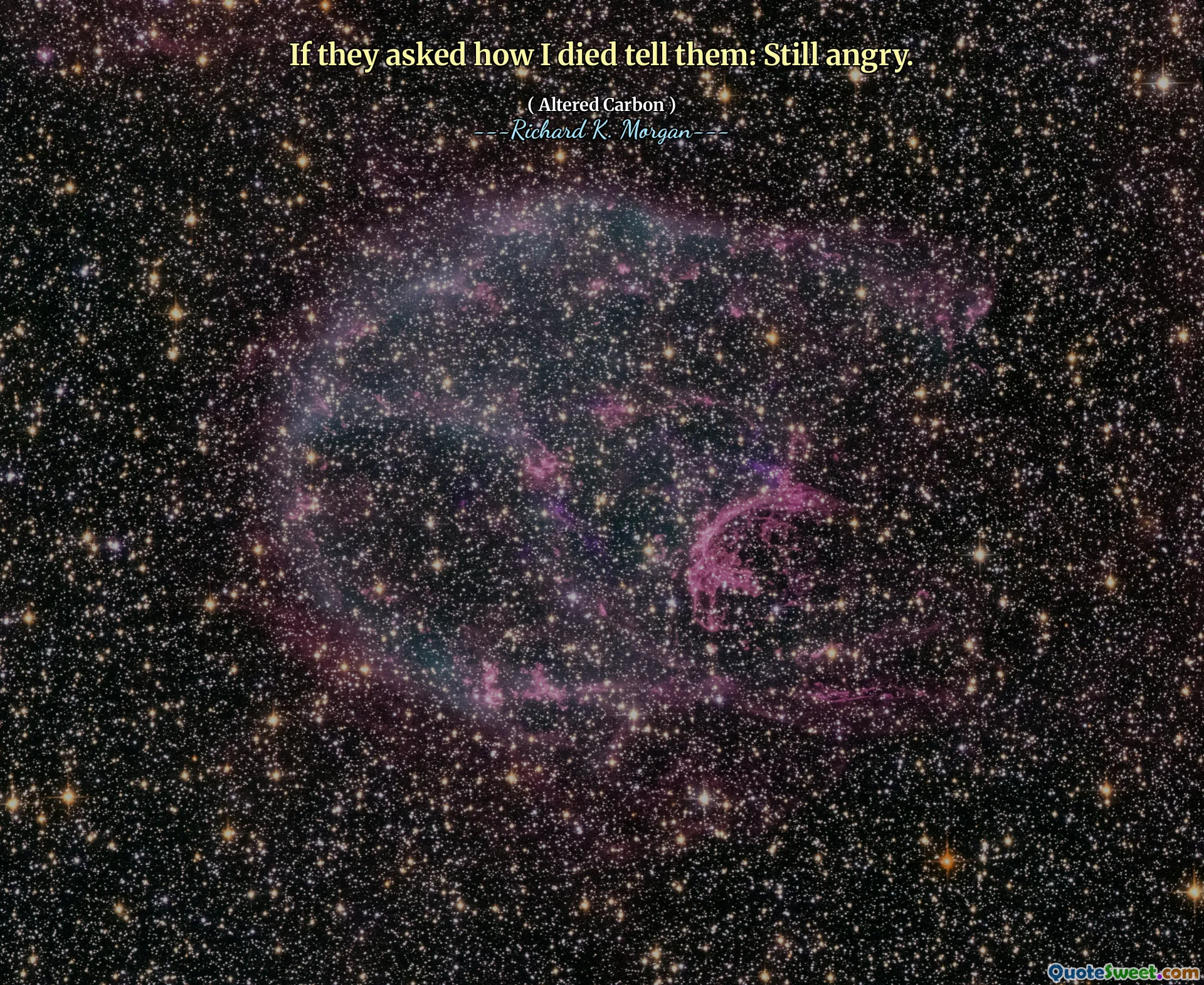 If they asked how I died tell them: Still angry.