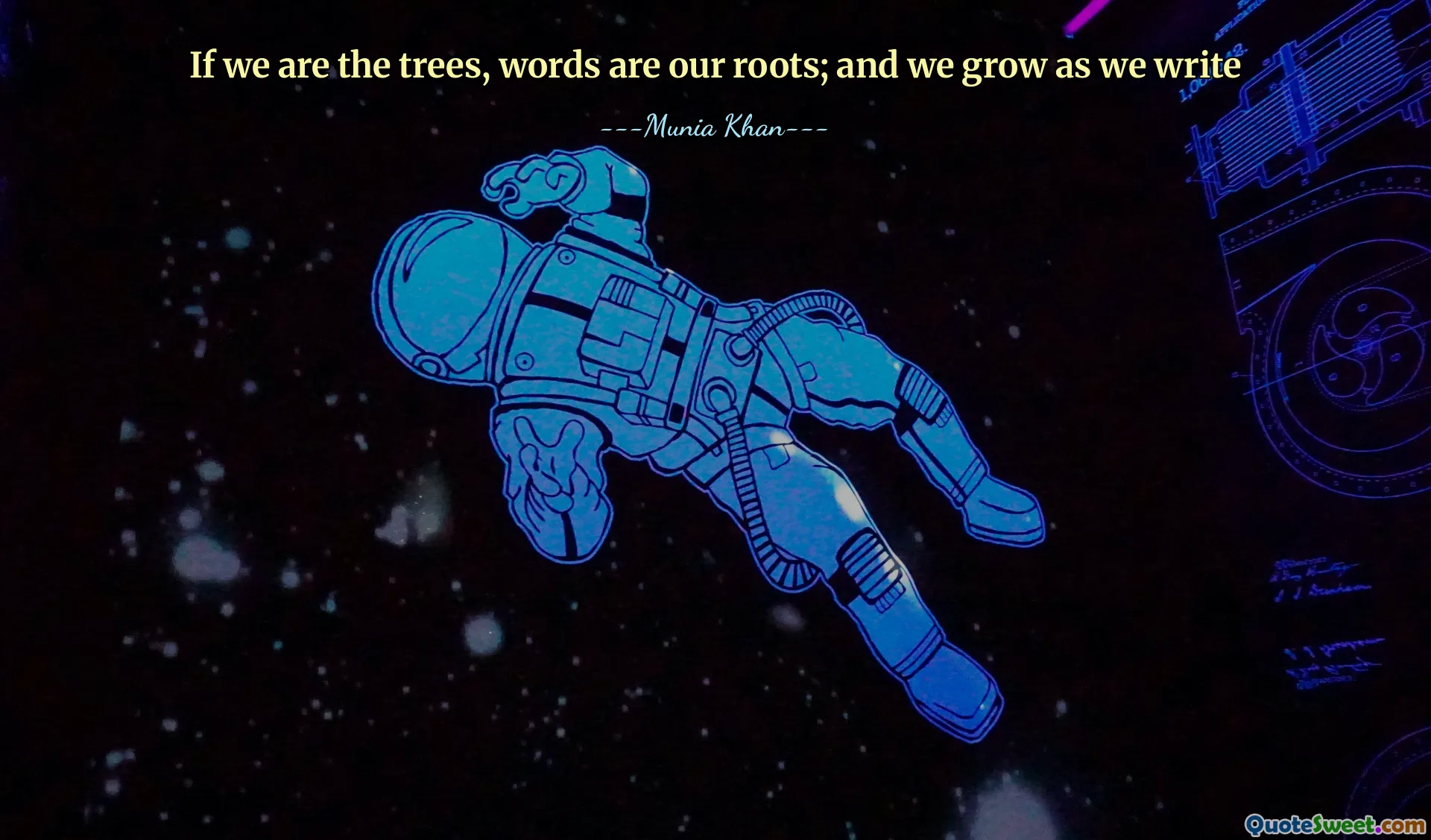 If we are the trees, words are our roots; and we grow as we write