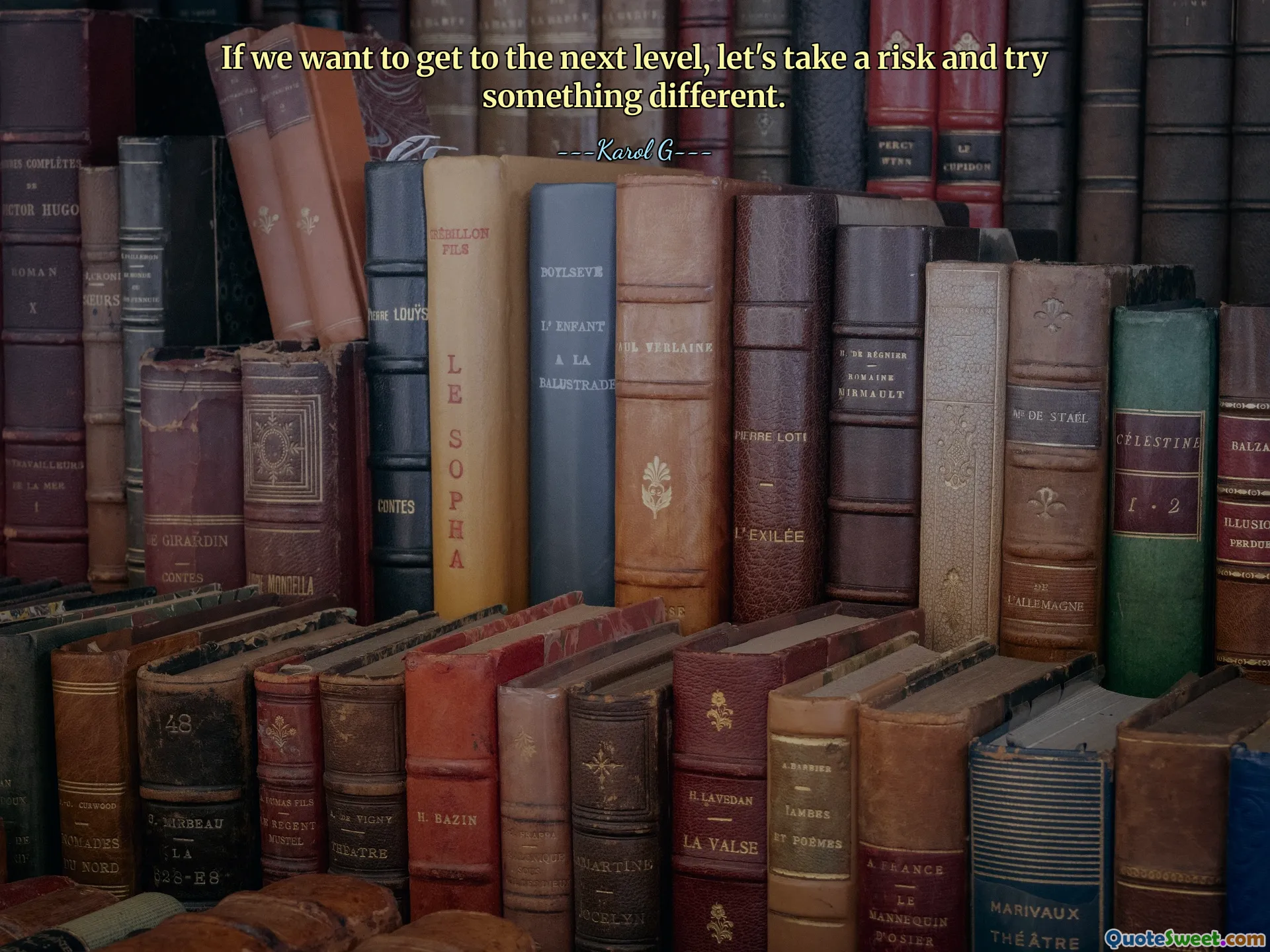 If we want to get to the next level, let's take a risk and try something different.