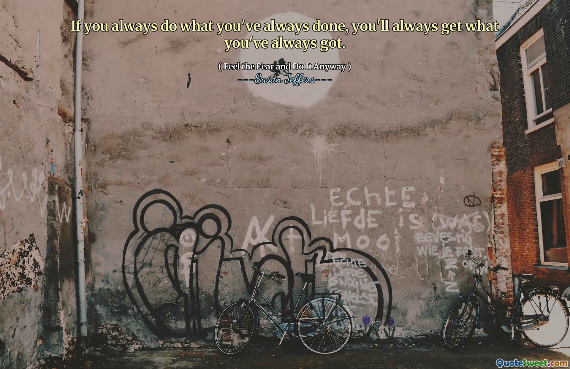 If you always do what you've always done, you'll always get what you've always got.