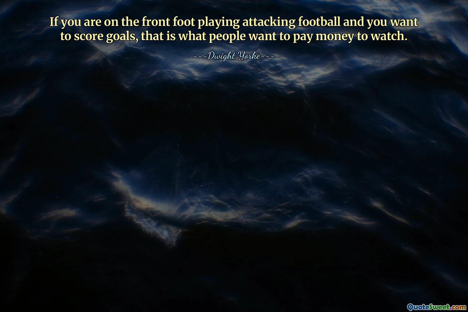 If you are on the front foot playing attacking football and you want to score goals, that is what people want to pay money to watch.