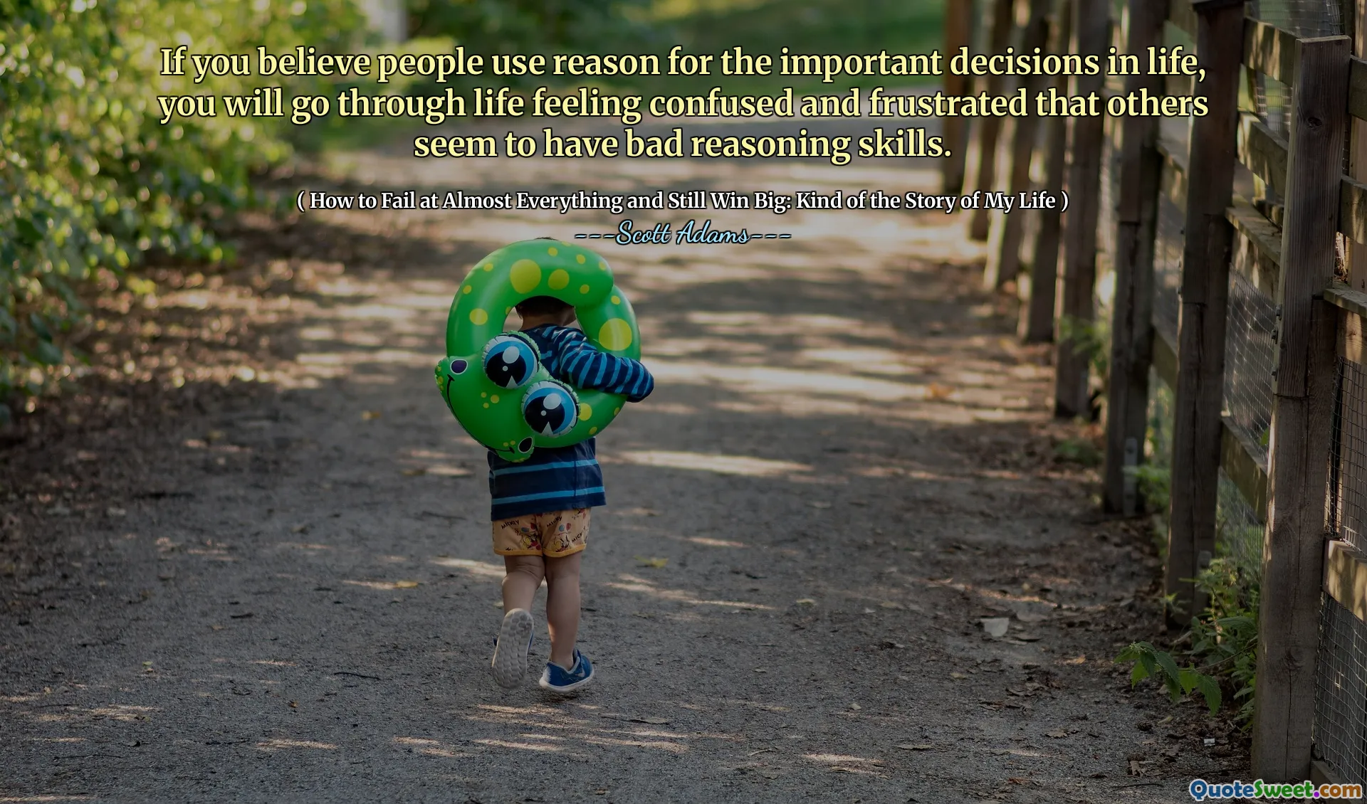 If you believe people use reason for the important decisions in life, you will go through life feeling confused and frustrated that others seem to have bad reasoning skills.
