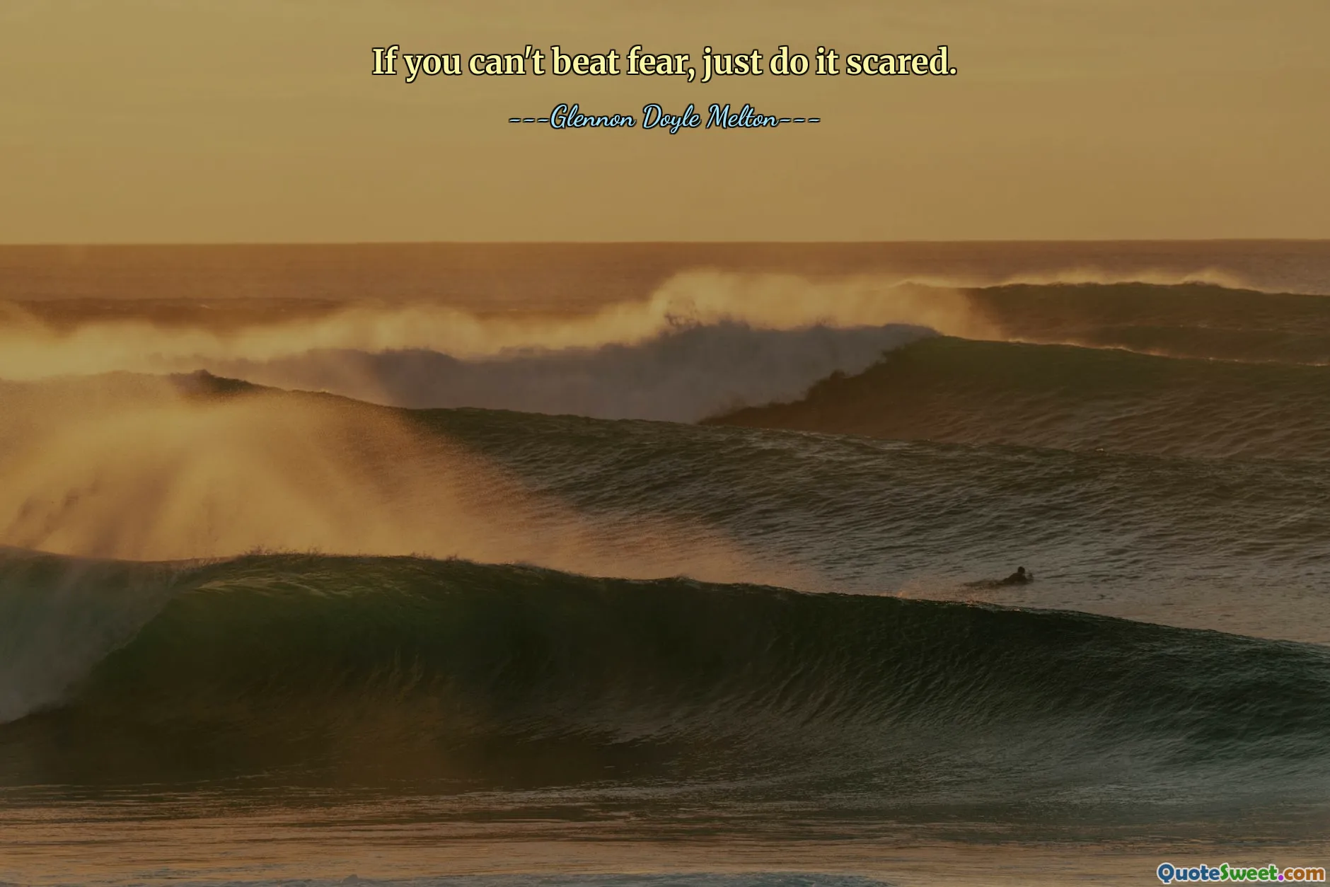 If you can't beat fear, just do it scared.