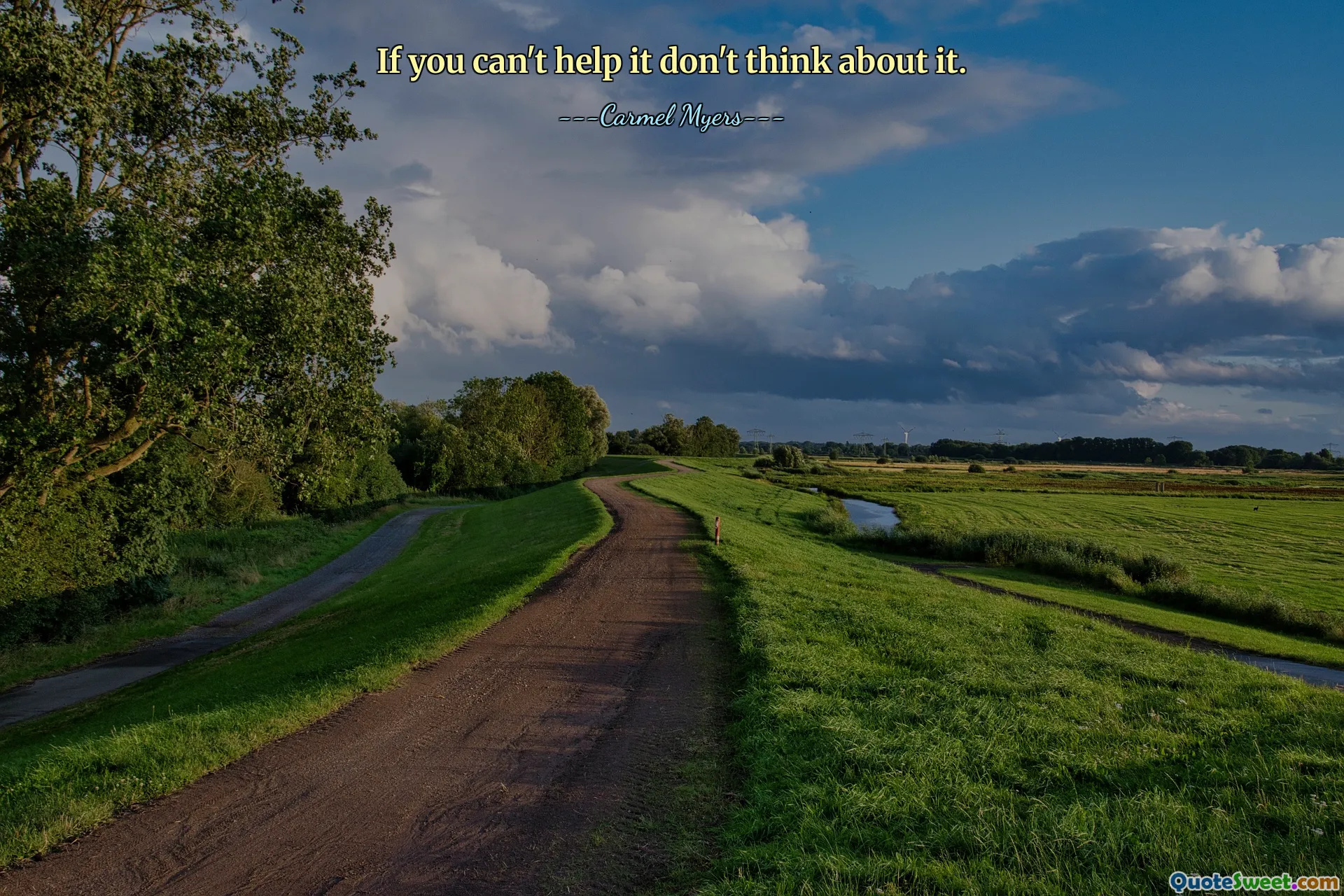 If you can't help it don't think about it.