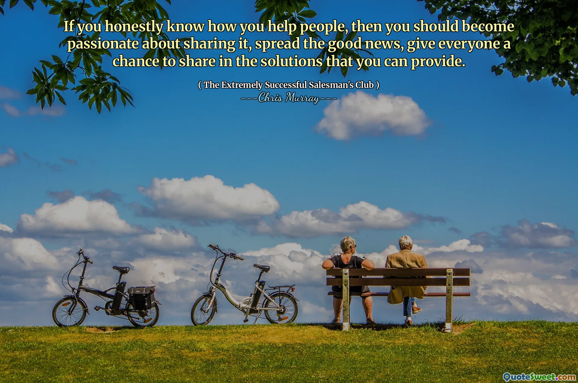 당신이 사람들을 어떻게 돕는 지 정직하게 알고 있다면, 그것을 공유하는 것에 열정을 갖고, 좋은 소식을 전하고, 모든 사람들에게 당신이 제공 할 수있는 솔루션을 공유 할 수있는 기회를 주어야합니다.