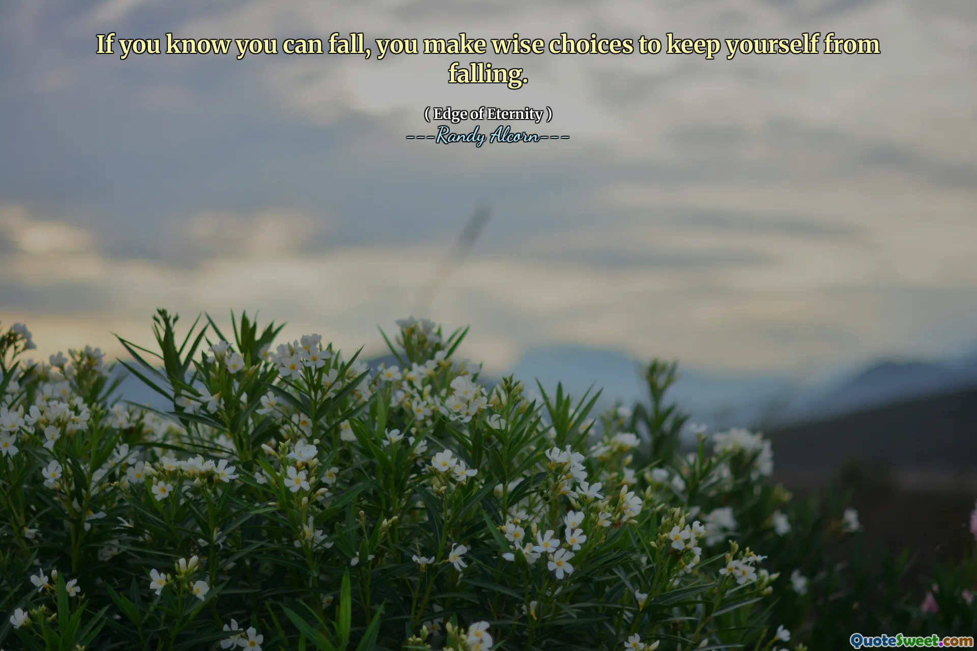 Hvis du vet at du kan falle, tar du kloke valg for å forhindre at du faller.