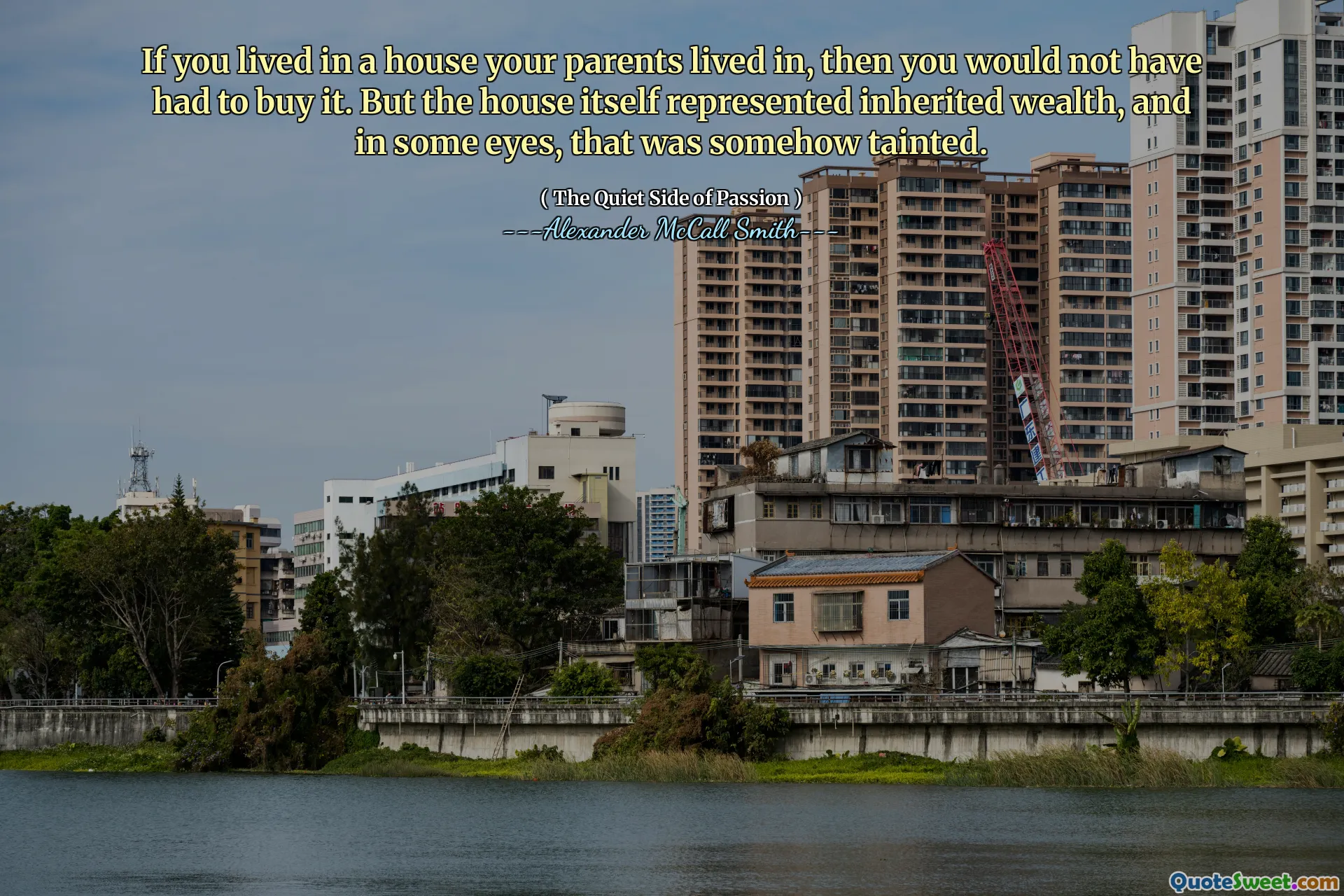 თუ თქვენ ცხოვრობდით იმ სახლში, როდესაც თქვენი მშობლები ცხოვრობდნენ, მაშინ არ მოგიწევთ მისი ყიდვა. მაგრამ სახლი თავად წარმოადგენდა მემკვიდრეობითი სიმდიდრეს და ზოგიერთ თვალში, ეს რატომღაც შეირყა.