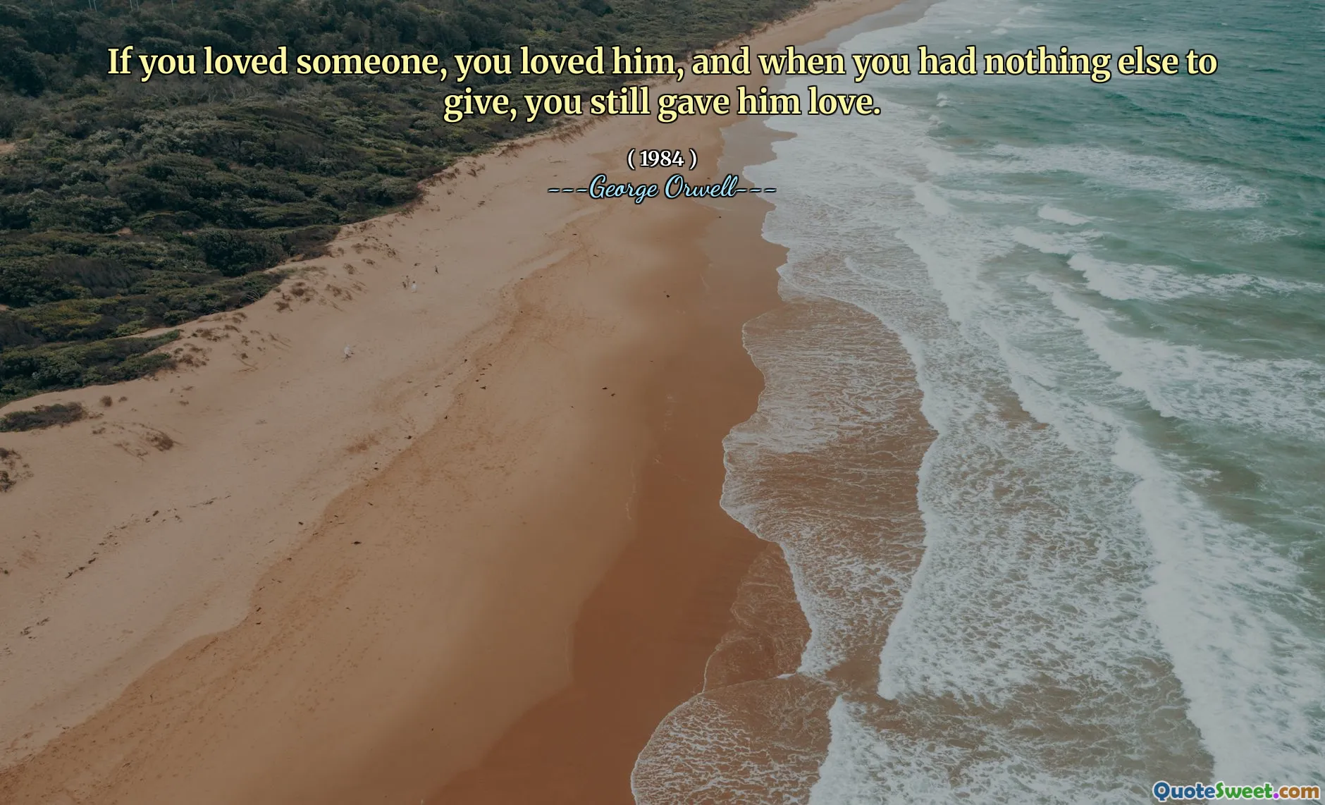 如果您爱一个人，您就爱他，而当您没有别的东西可供奉献时，您仍然给他爱。