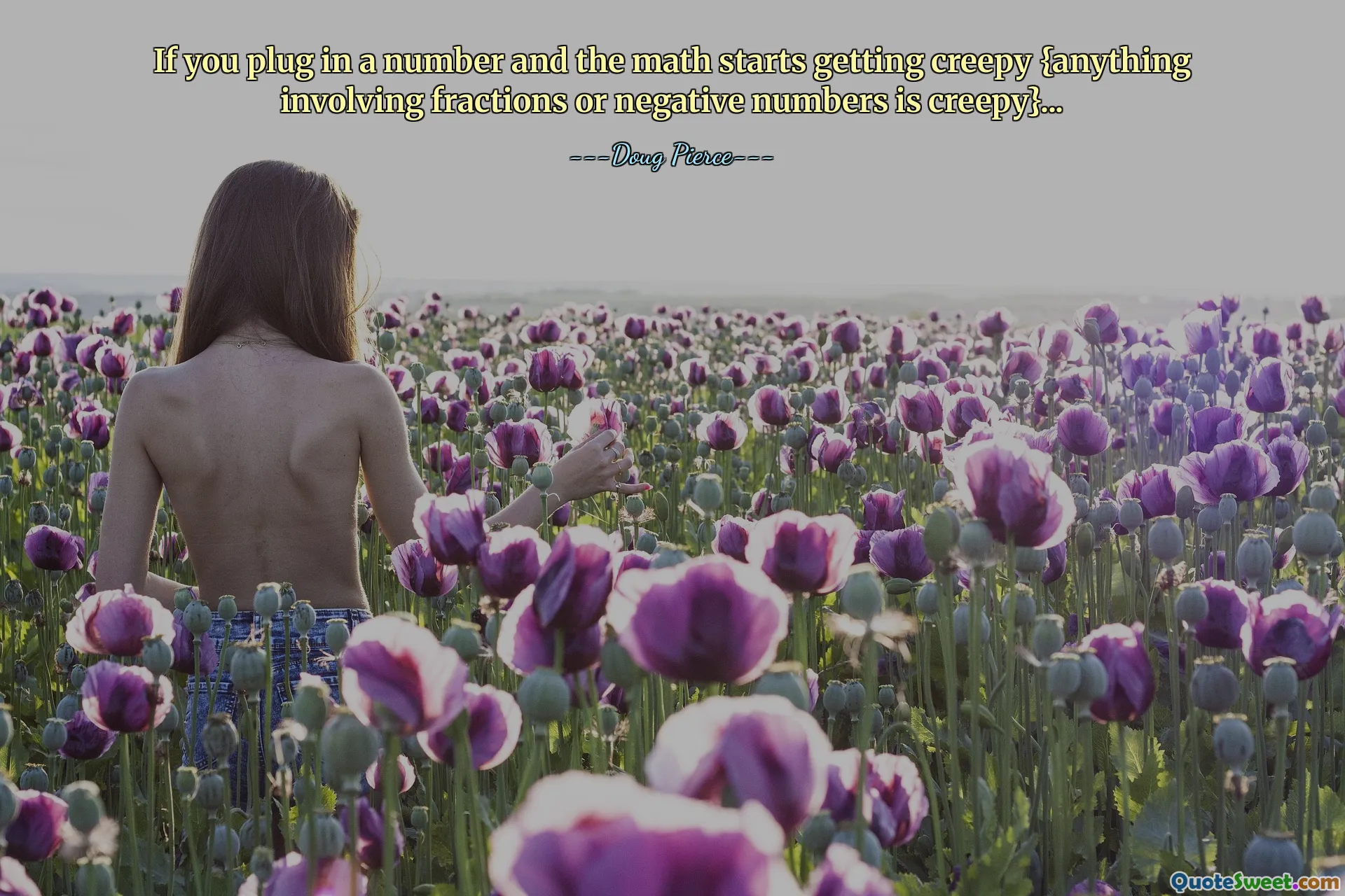 If you plug in a number and the math starts getting creepy {anything involving fractions or negative numbers is creepy}...