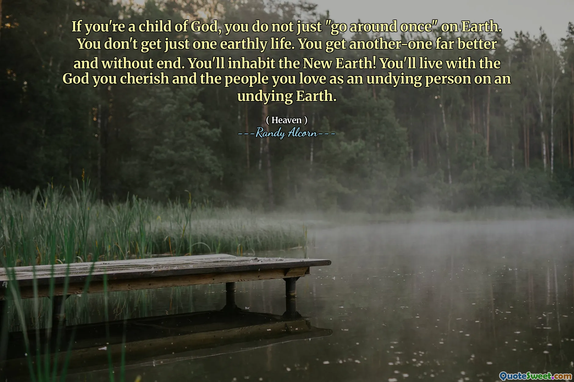あなたが神の子供なら、あなたは地球上で「一度に行く」だけではありません。あなたは一つの地上の生活を得ることができません。あなたは別の1つをはるかに良くし、終わりなく手に入れます。あなたは新しい地球に住むでしょう！あなたはあなたが大切にしている神と、不死の地球上の不死の人として愛する人々と一緒に暮らします。