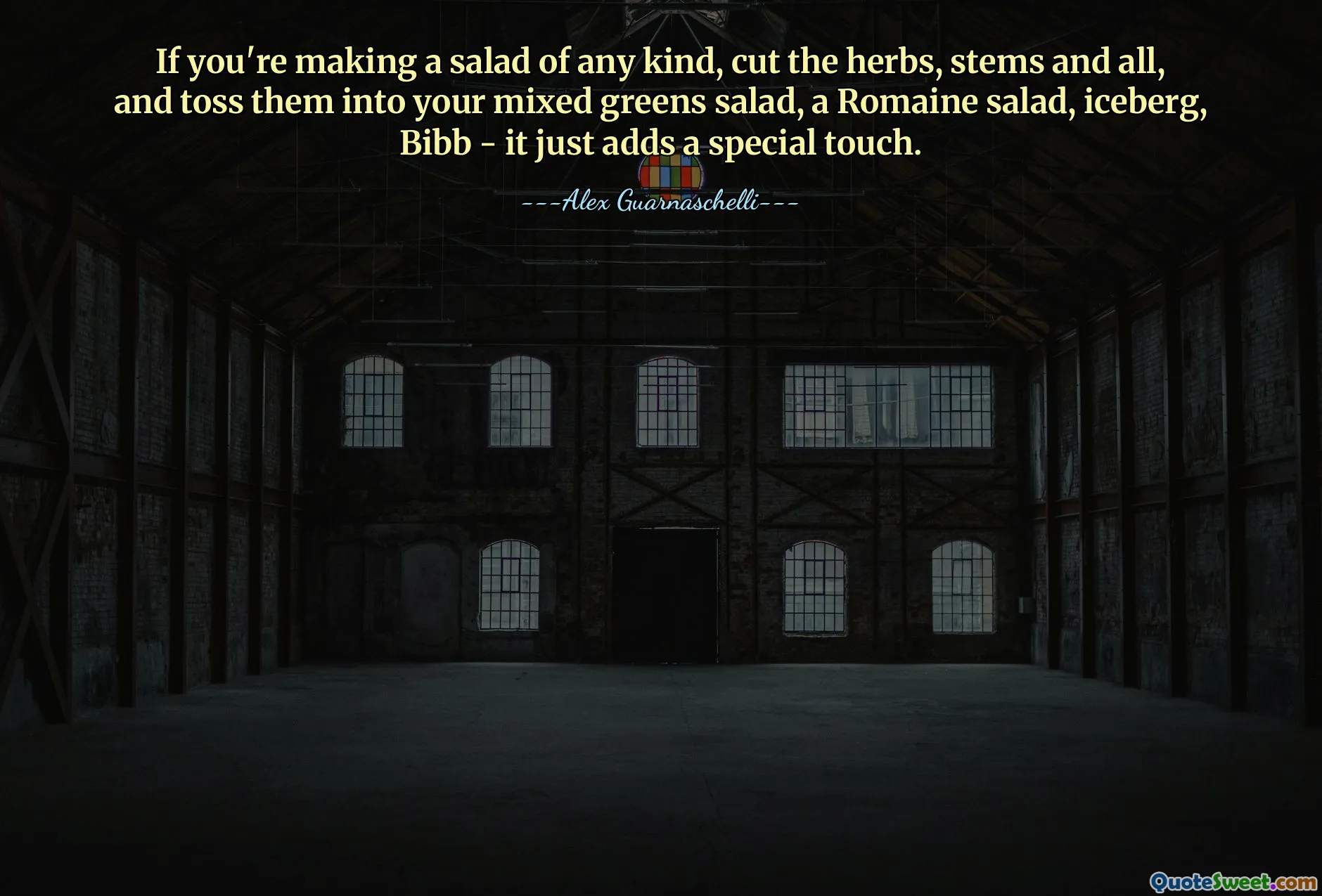If you're making a salad of any kind, cut the herbs, stems and all, and toss them into your mixed greens salad, a Romaine salad, iceberg, Bibb - it just adds a special touch.