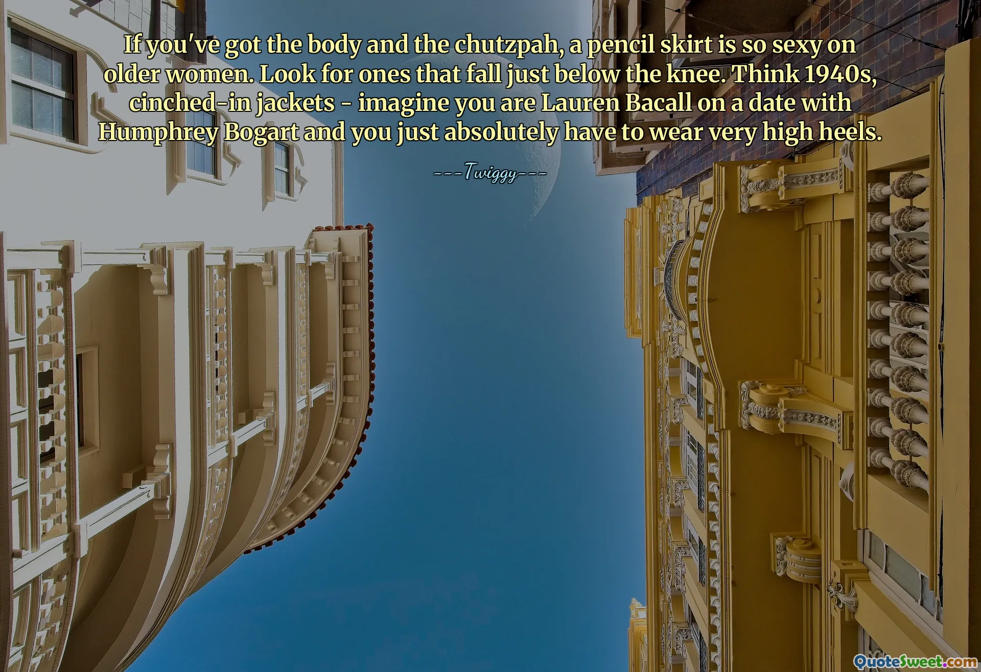 If you've got the body and the chutzpah, a pencil skirt is so sexy on older women. Look for ones that fall just below the knee. Think 1940s, cinched-in jackets - imagine you are Lauren Bacall on a date with Humphrey Bogart and you just absolutely have to wear very high heels.