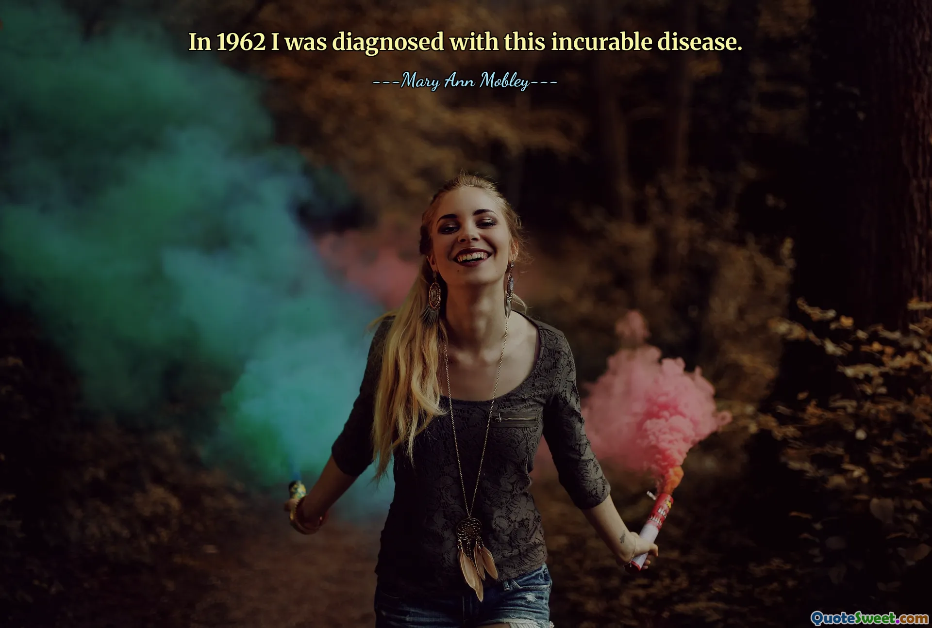 In 1962 I was diagnosed with this incurable disease.