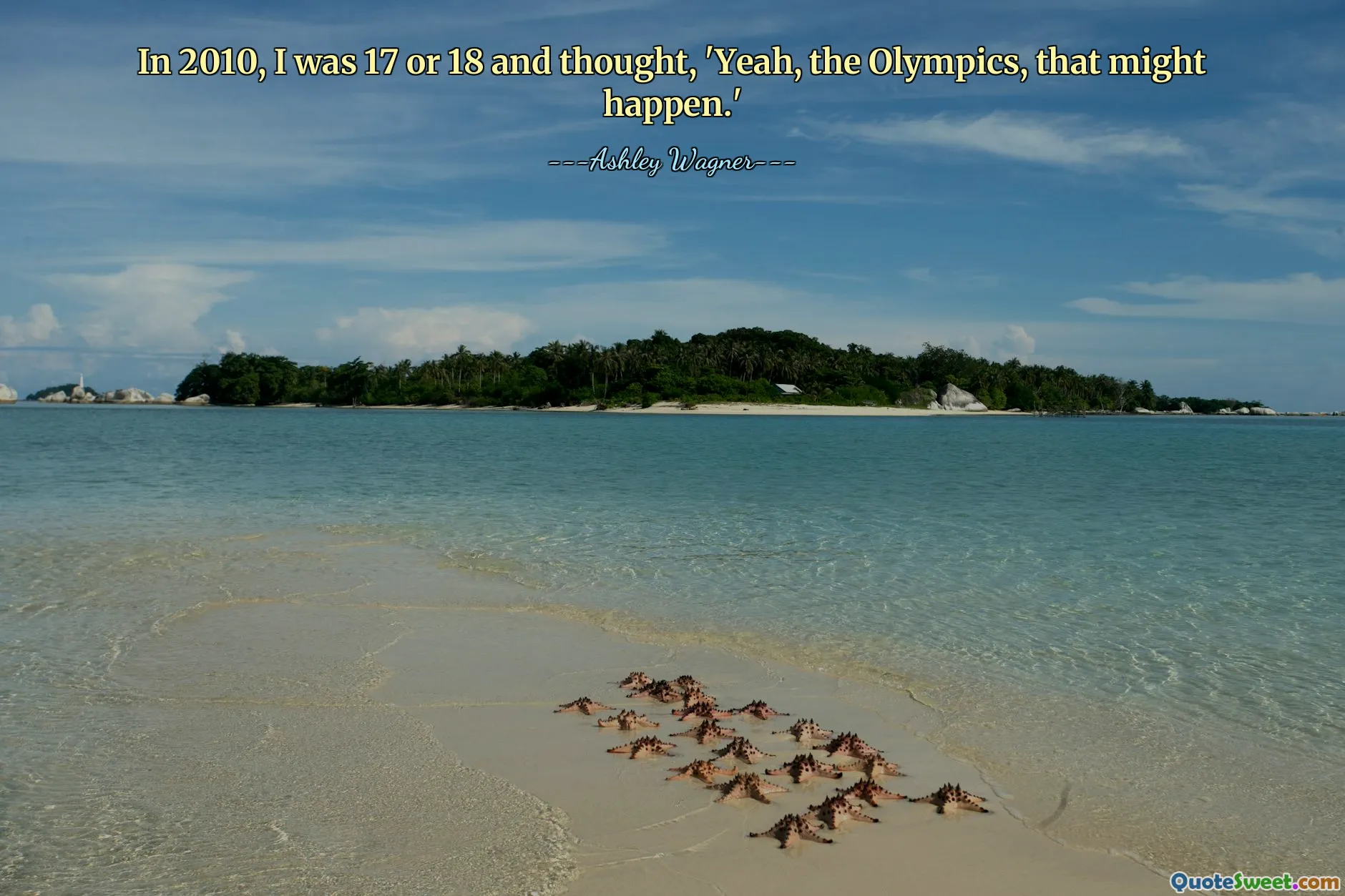 In 2010, I was 17 or 18 and thought, 'Yeah, the Olympics, that might happen.'