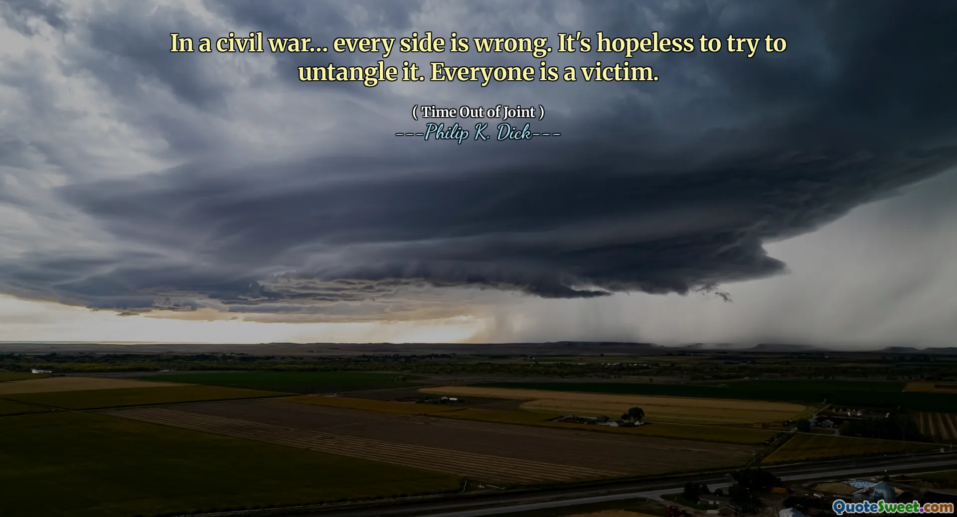 En una guerra civil ... cada lado está equivocado. Es desesperado tratar de desenredarlo. Todos son víctimas.
