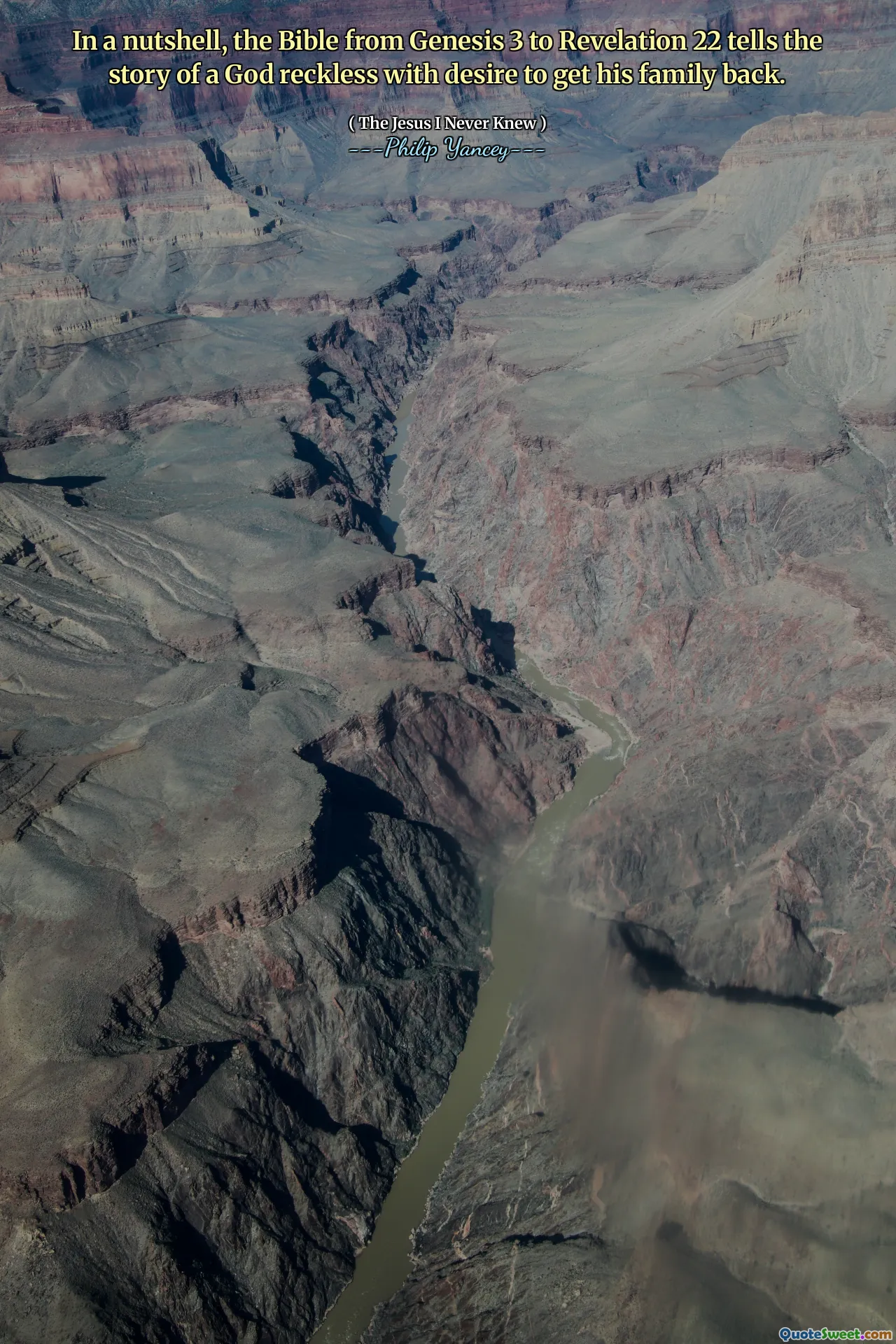 In a nutshell, the Bible from Genesis 3 to Revelation 22 tells the story of a God reckless with desire to get his family back.