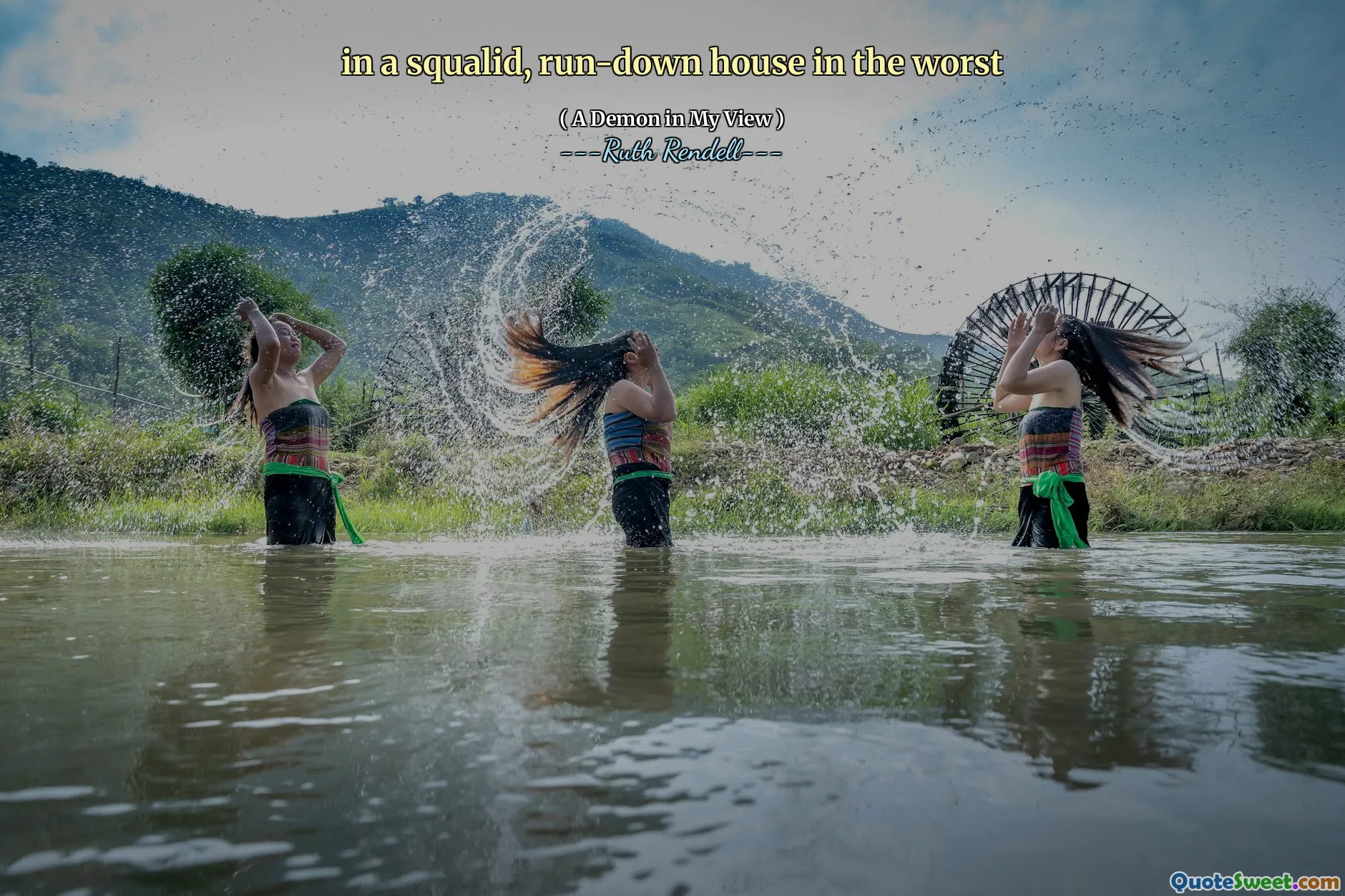 in a squalid, run-down house in the worst