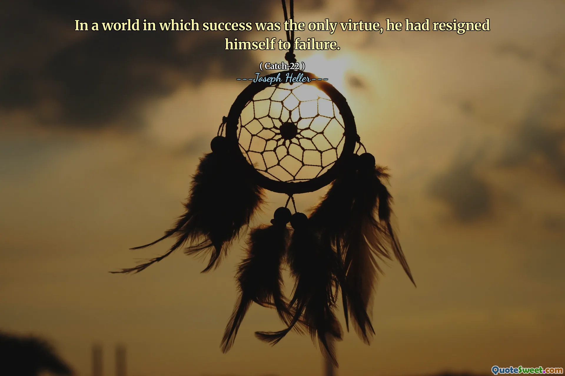 I en verden der suksess var den eneste dyden, hadde han trukket seg fra å mislykkes.