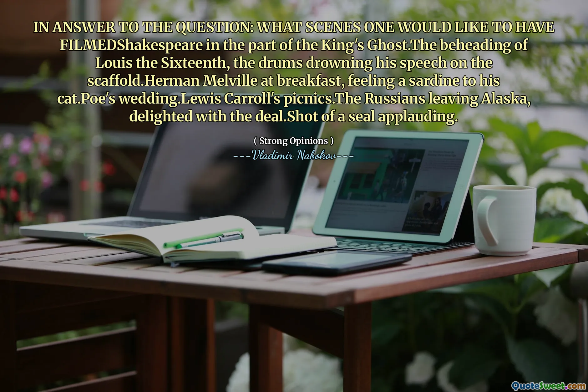 In risposta alla domanda: quali scene si vorrebbero avere filmatoshakespeare nella parte del fantasma del re. La decapitazione di Louis il sedicesimo, la batteria che affogava il suo discorso sul patibolo.