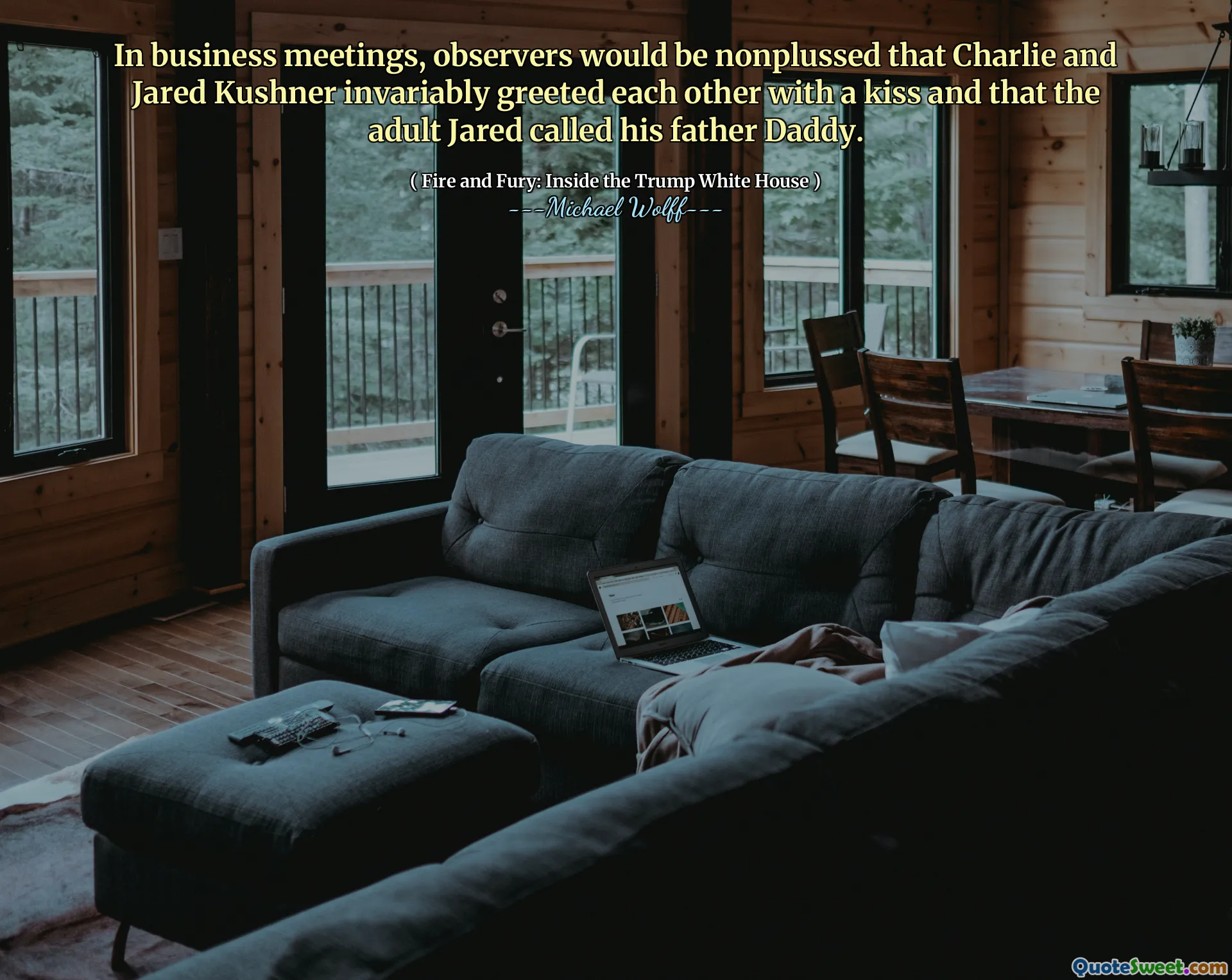 In business meetings, observers would be nonplussed that Charlie and Jared Kushner invariably greeted each other with a kiss and that the adult Jared called his father Daddy.