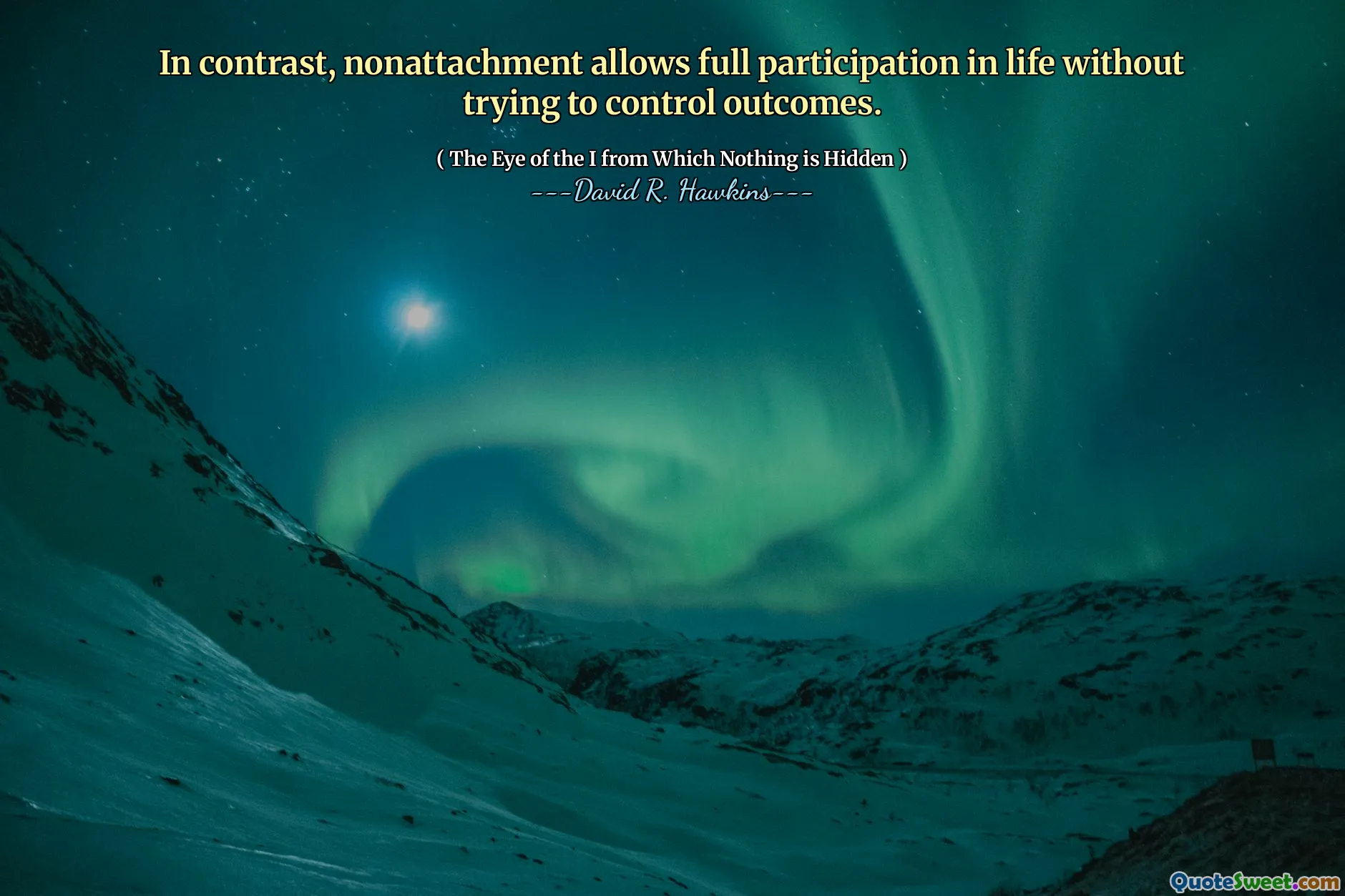 In contrast, nonattachment allows full participation in life without trying to control outcomes.
