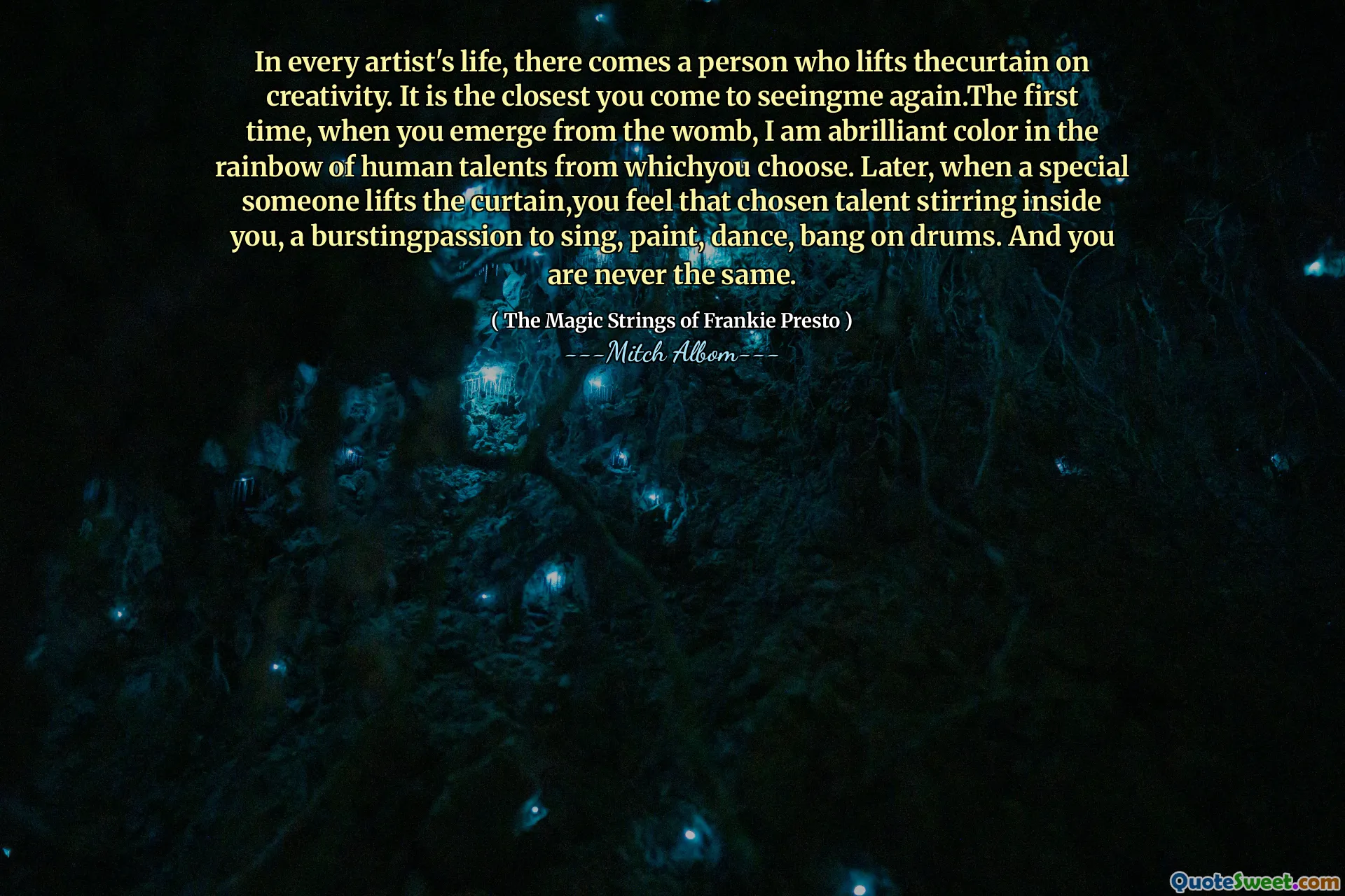In every artist's life, there comes a person who lifts thecurtain on creativity. It is the closest you come to seeingme again.The first time, when you emerge from the womb, I am abrilliant color in the rainbow of human talents from whichyou choose. Later, when a special someone lifts the curtain,you feel that chosen talent stirring inside you, a burstingpassion to sing, paint, dance, bang on drums. And you are never the same.