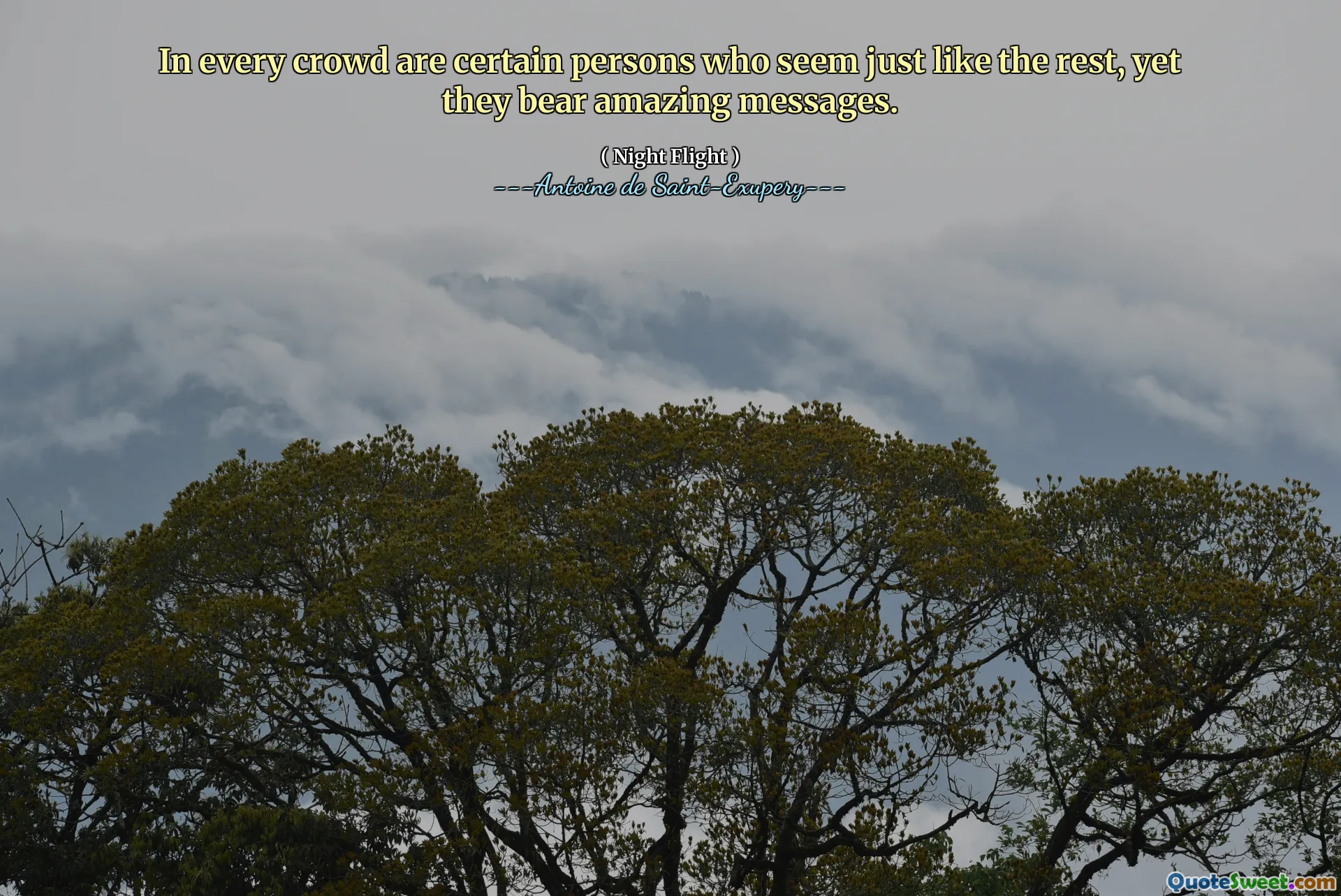 In every crowd are certain persons who seem just like the rest, yet they bear amazing messages.