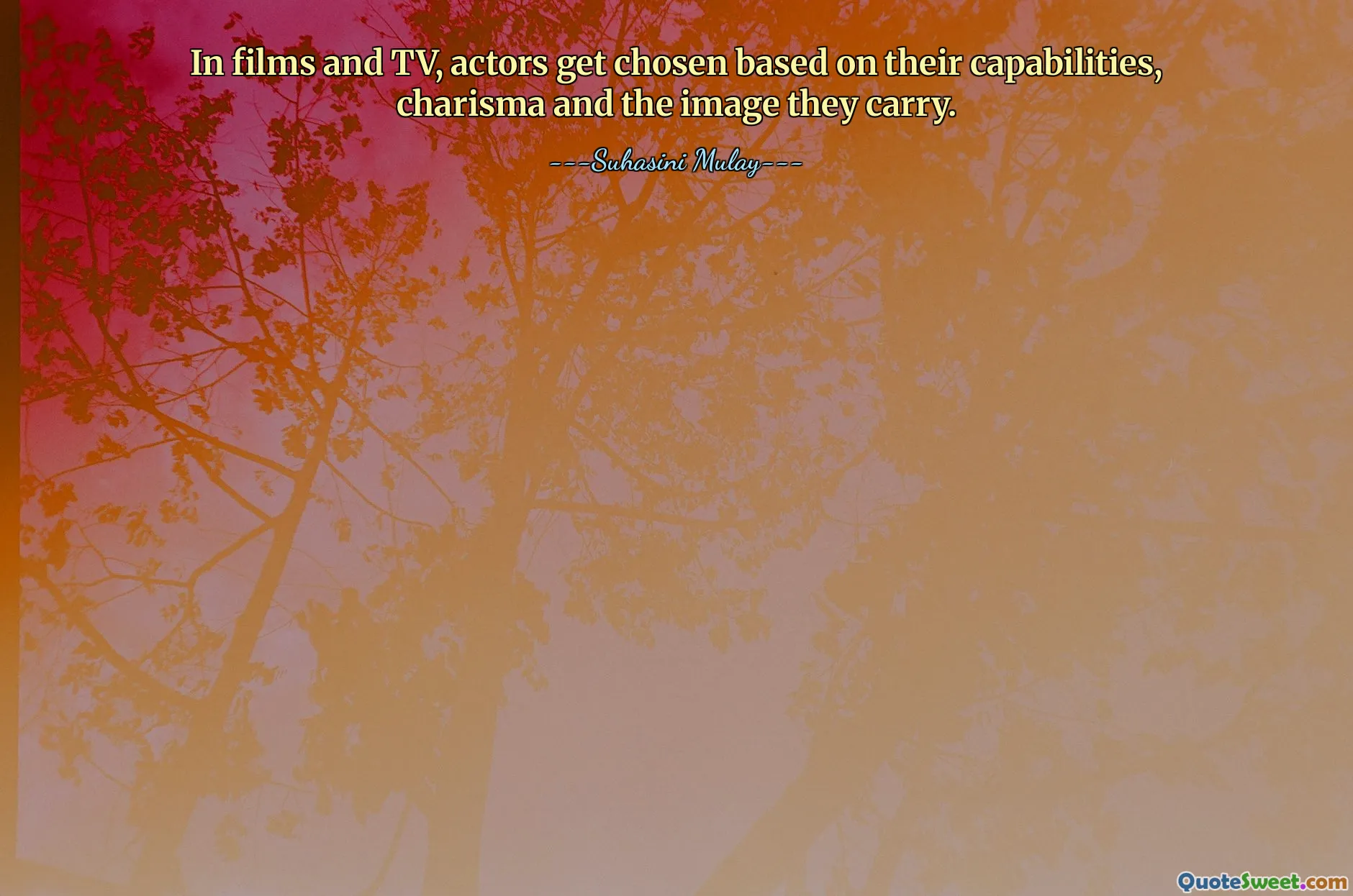 W filmach i telewizji aktorzy są wybierani na podstawie ich możliwości, charyzmy i wizerunku, jaki niosą.