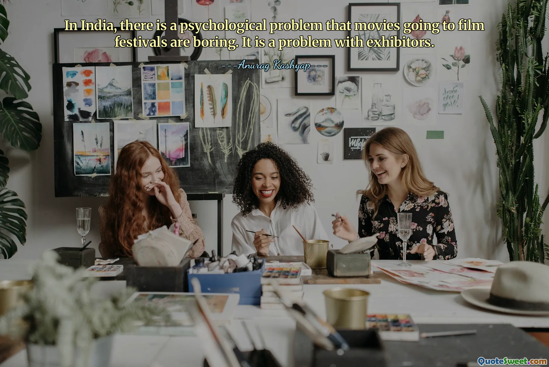 In India, there is a psychological problem that movies going to film festivals are boring. It is a problem with exhibitors.