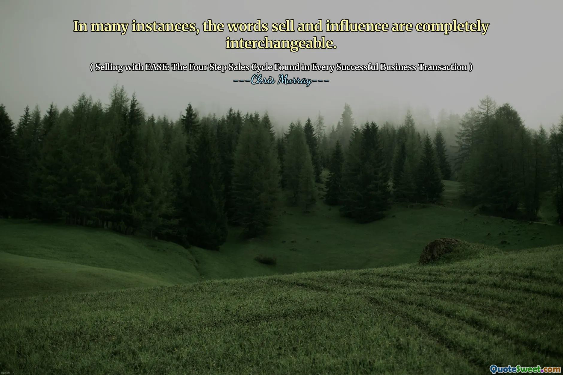 In many instances, the words sell and influence are completely interchangeable.