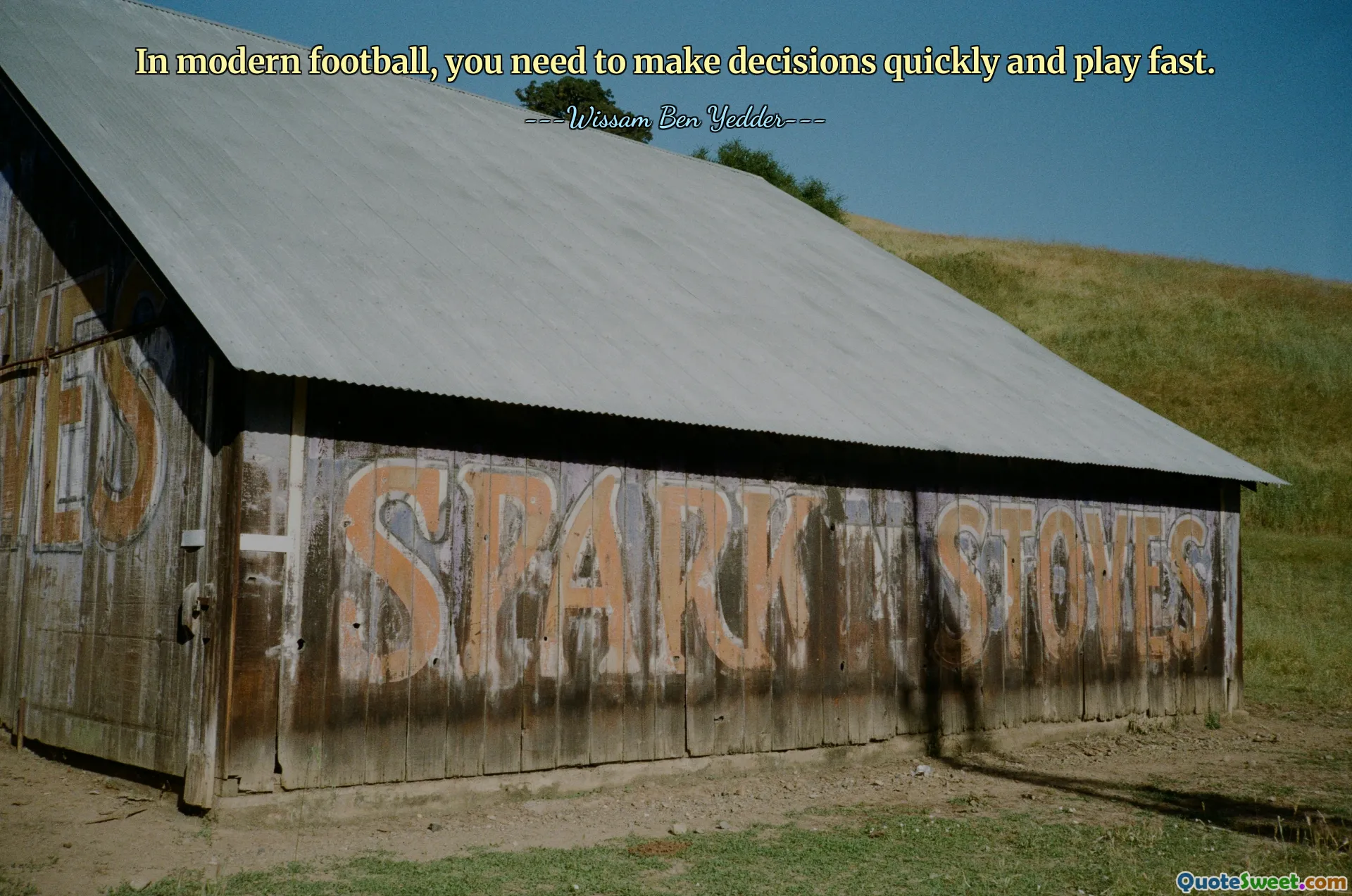 In modern football, you need to make decisions quickly and play fast.
