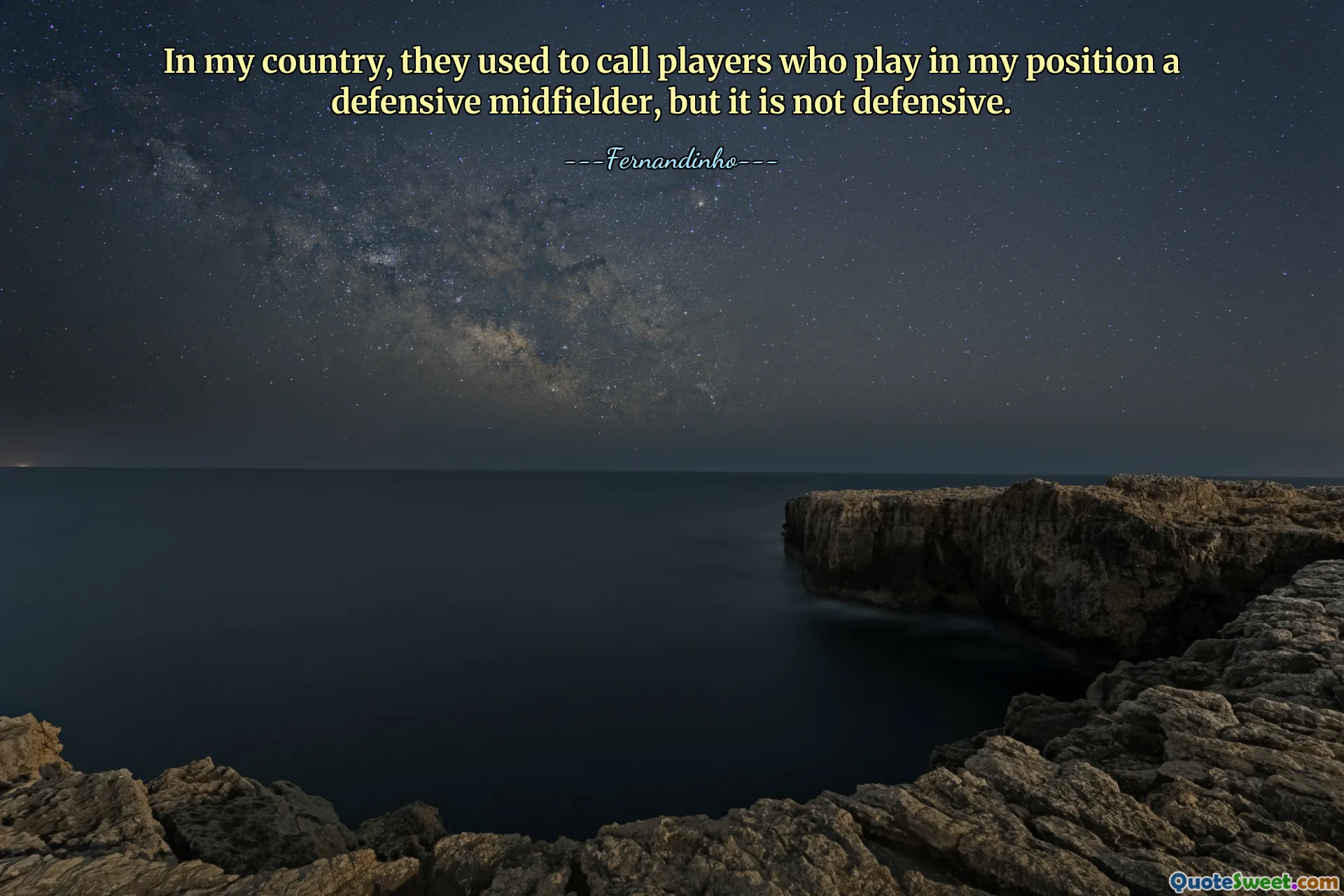 In my country, they used to call players who play in my position a defensive midfielder, but it is not defensive.