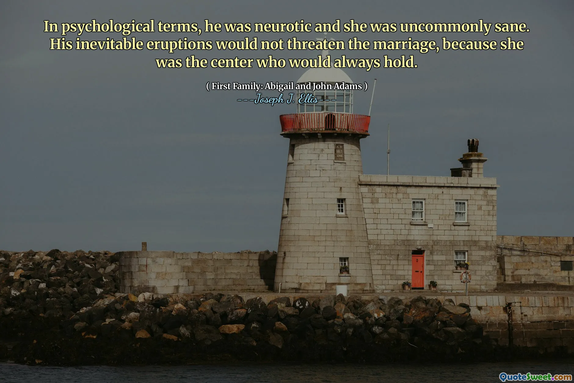 Em termos psicológicos, ele era neurótico e ela era incomumente sã. Suas erupções inevitáveis ​​não ameaçariam o casamento, porque ela era o centro que sempre se segurava.
