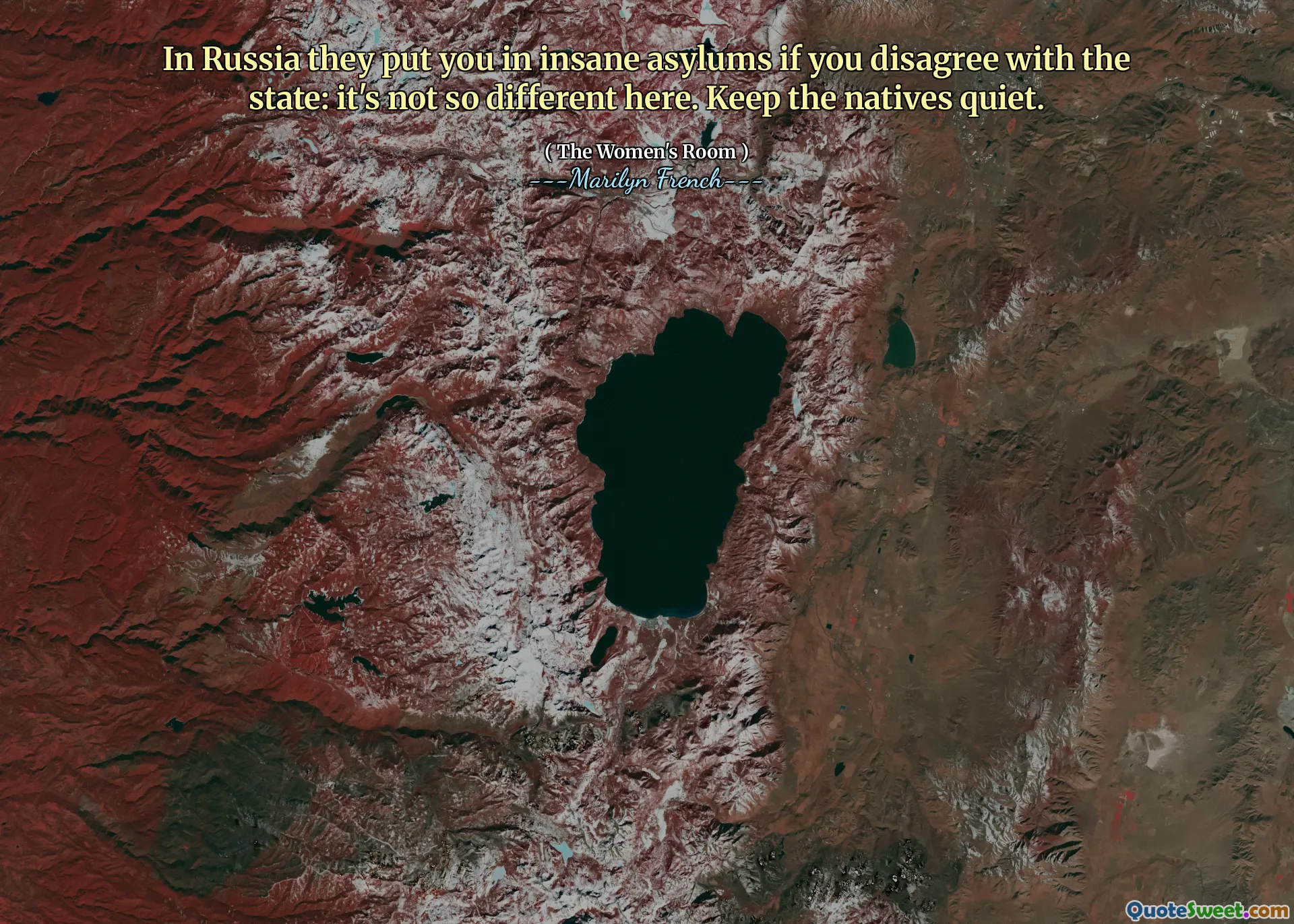 In Russia they put you in insane asylums if you disagree with the state: it's not so different here. Keep the natives quiet.