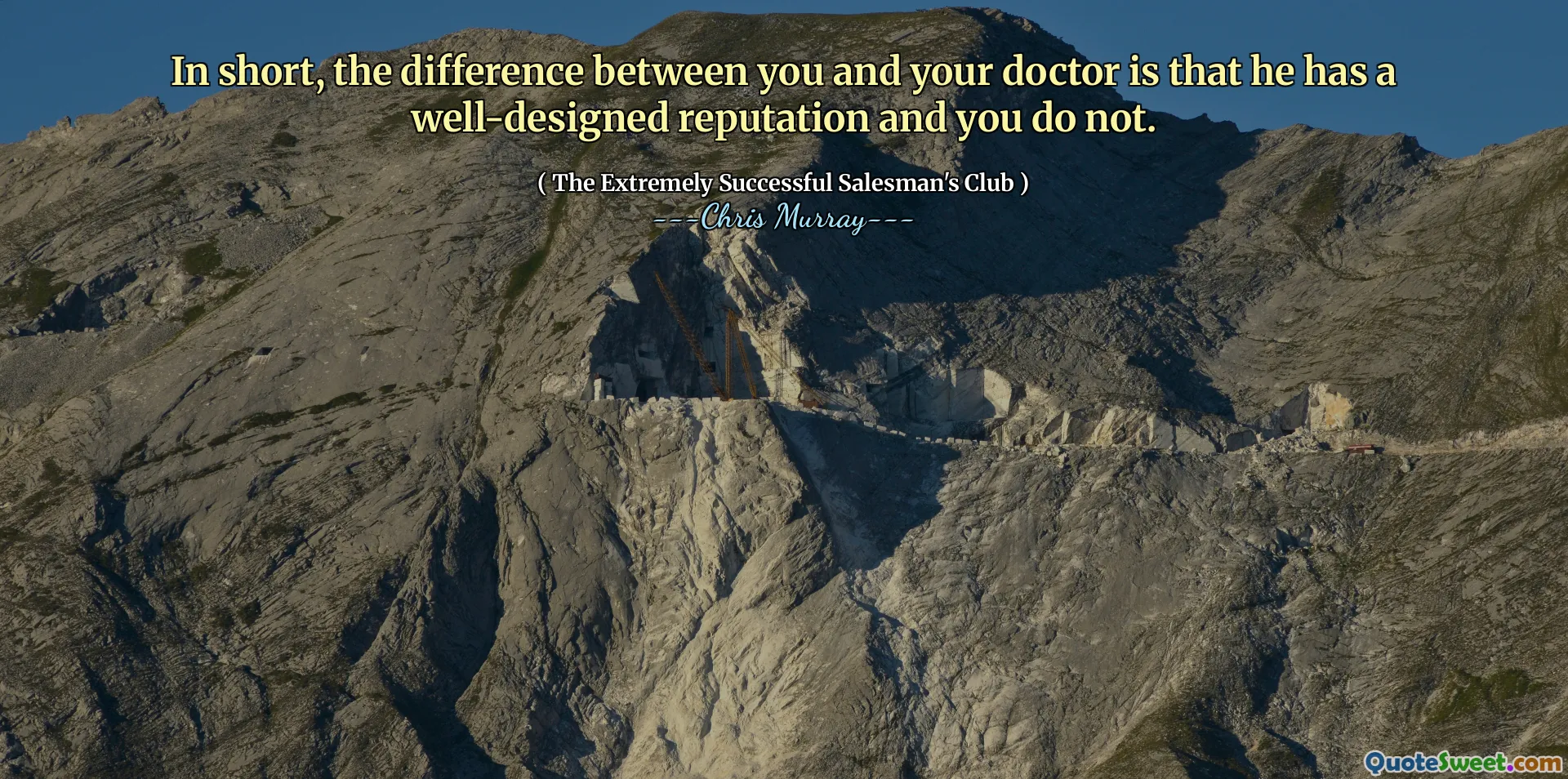 In short, the difference between you and your doctor is that he has a well-designed reputation and you do not.