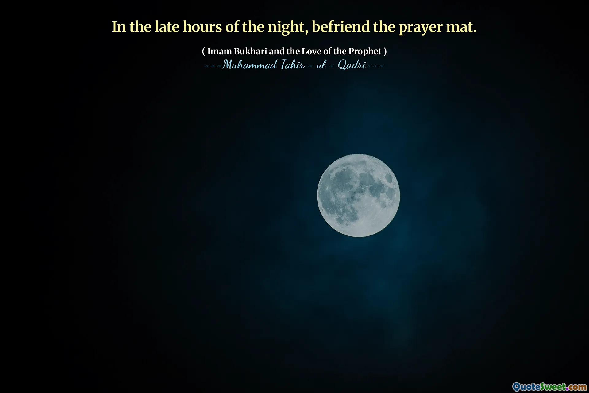 In the late hours of the night, befriend the prayer mat.