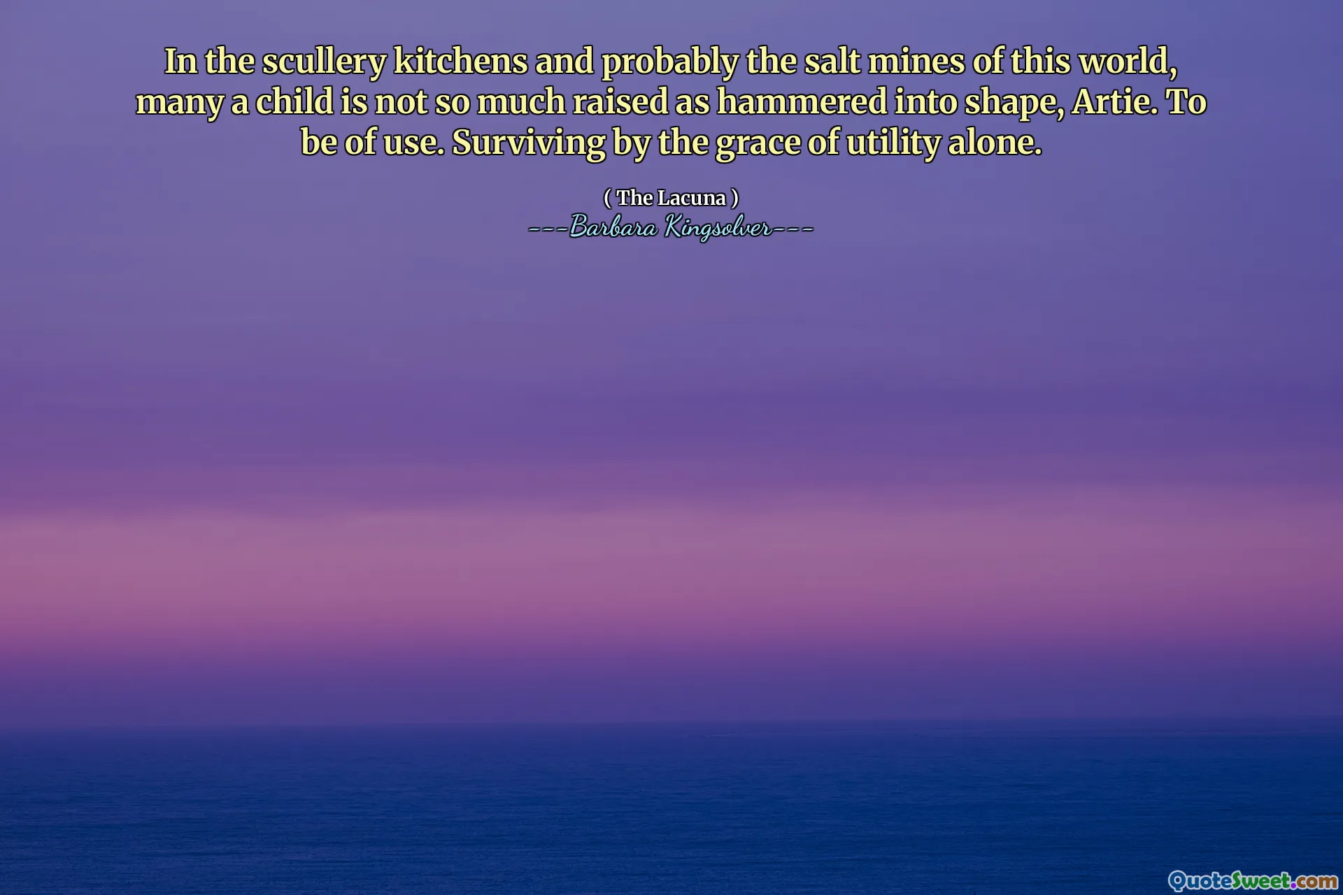 În bucătăriile înfiorătoare și, probabil, minele de sare ale acestei lumi, mulți un copil nu sunt atât de ridicate, cât a fost ciocnit în formă, Artie. A fi de utilizare. Supraviețuind doar prin harul utilității.