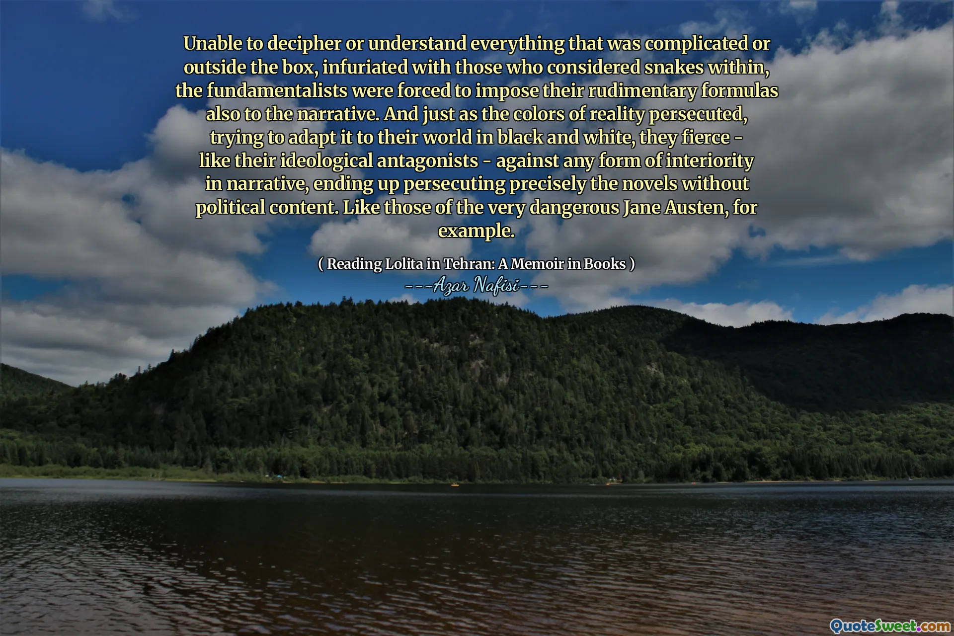 Unable to decipher or understand everything that was complicated or outside the box, infuriated with those who considered snakes within, the fundamentalists were forced to impose their rudimentary formulas also to the narrative. And just as the colors of reality persecuted, trying to adapt it to their world in black and white, they fierce - like their ideological antagonists - against any form of interiority in narrative, ending up persecuting precisely the novels without political content. Like those of the very dangerous Jane Austen, for example.