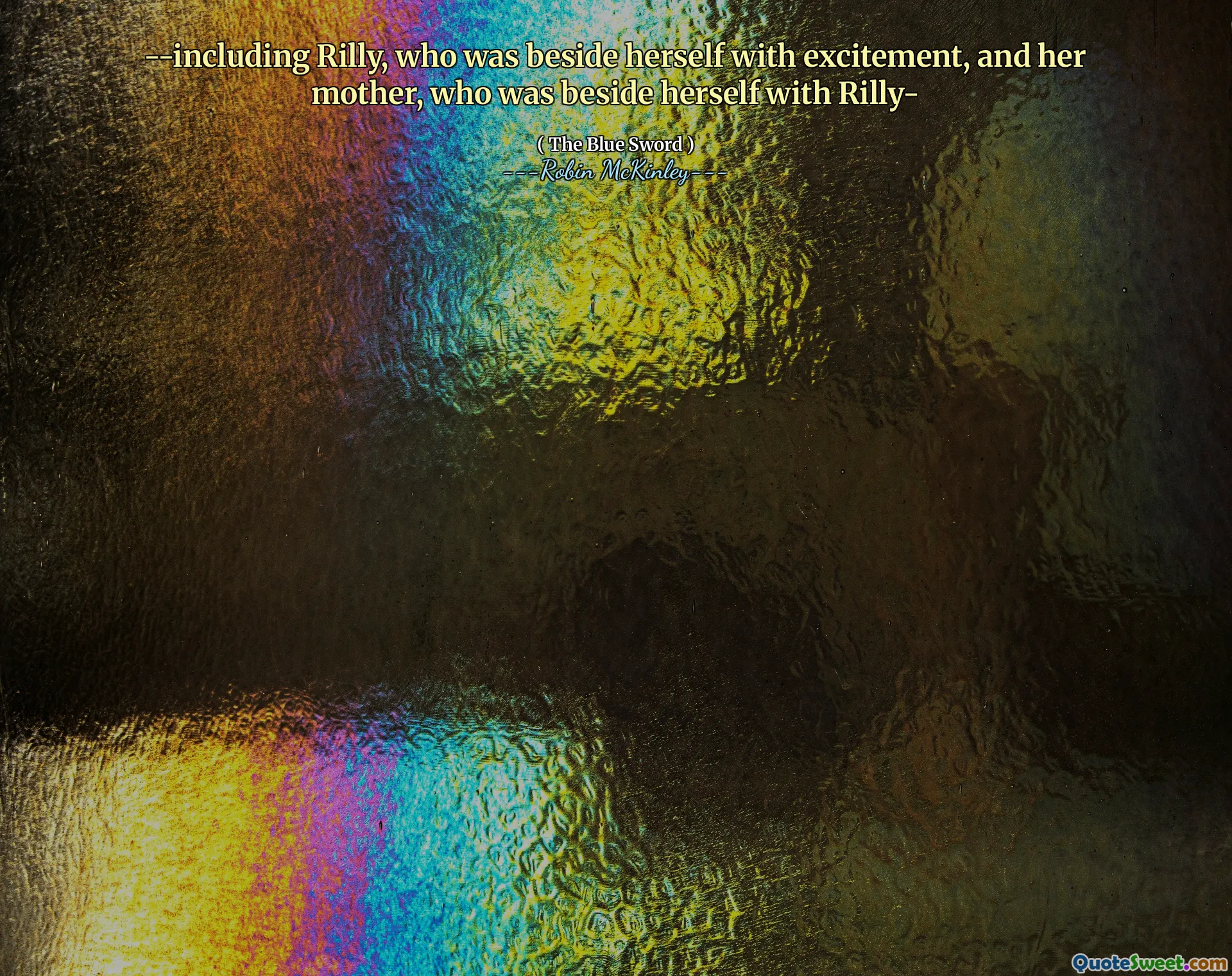 --including Rilly, who was beside herself with excitement, and her mother, who was beside herself with Rilly-