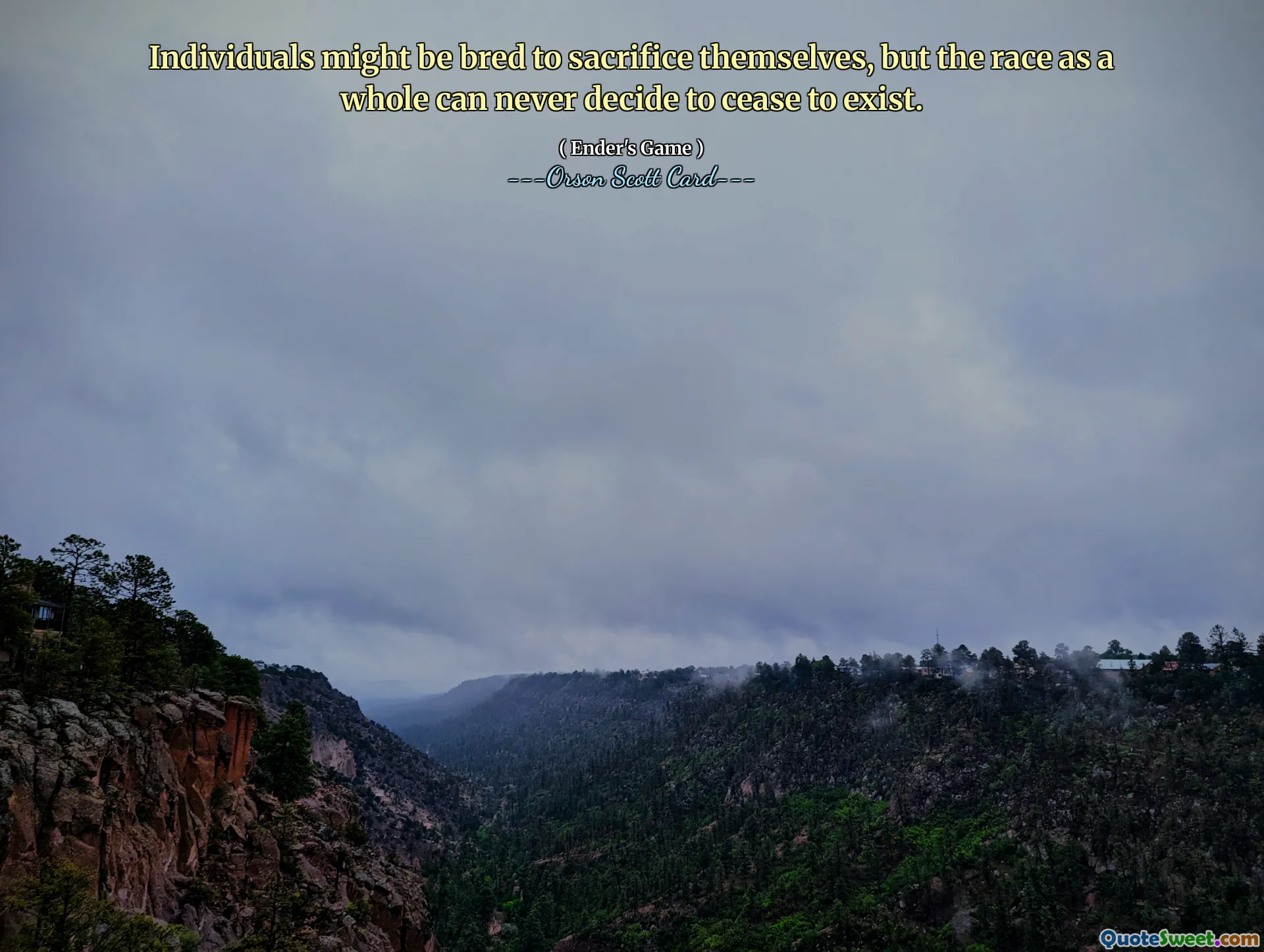 Individuals might be bred to sacrifice themselves, but the race as a whole can never decide to cease to exist.