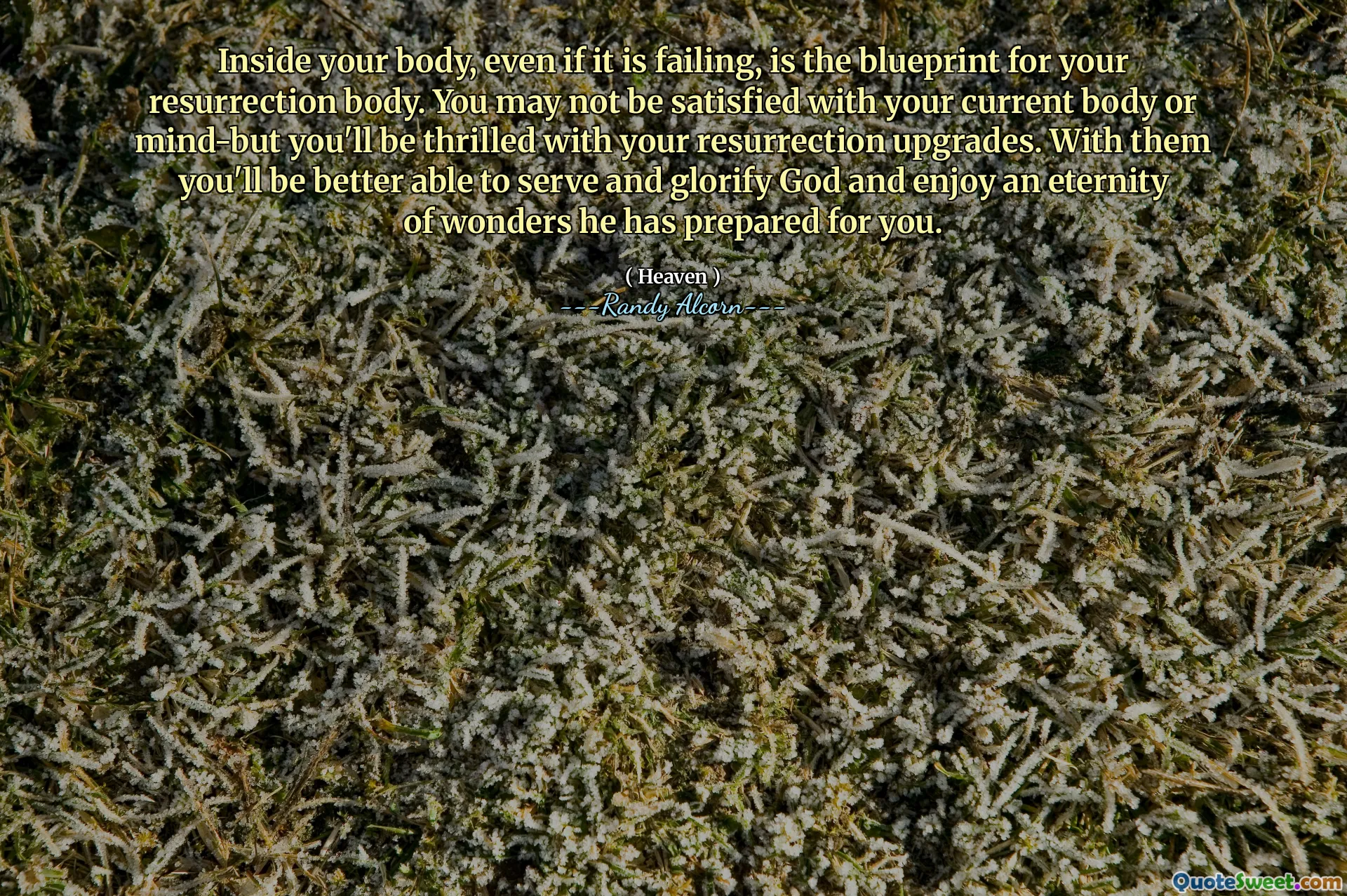 À l'intérieur de votre corps, même s'il échoue, se trouve le plan de votre corps de résurrection. Vous ne serez peut-être pas satisfait de votre corps actuel ou de votre esprit, mais vous serez ravi de vos améliorations de résurrection. Avec eux, vous serez mieux en mesure de servir et de glorifier Dieu et de profiter d'une éternité de merveilles qu'il a préparées pour vous.