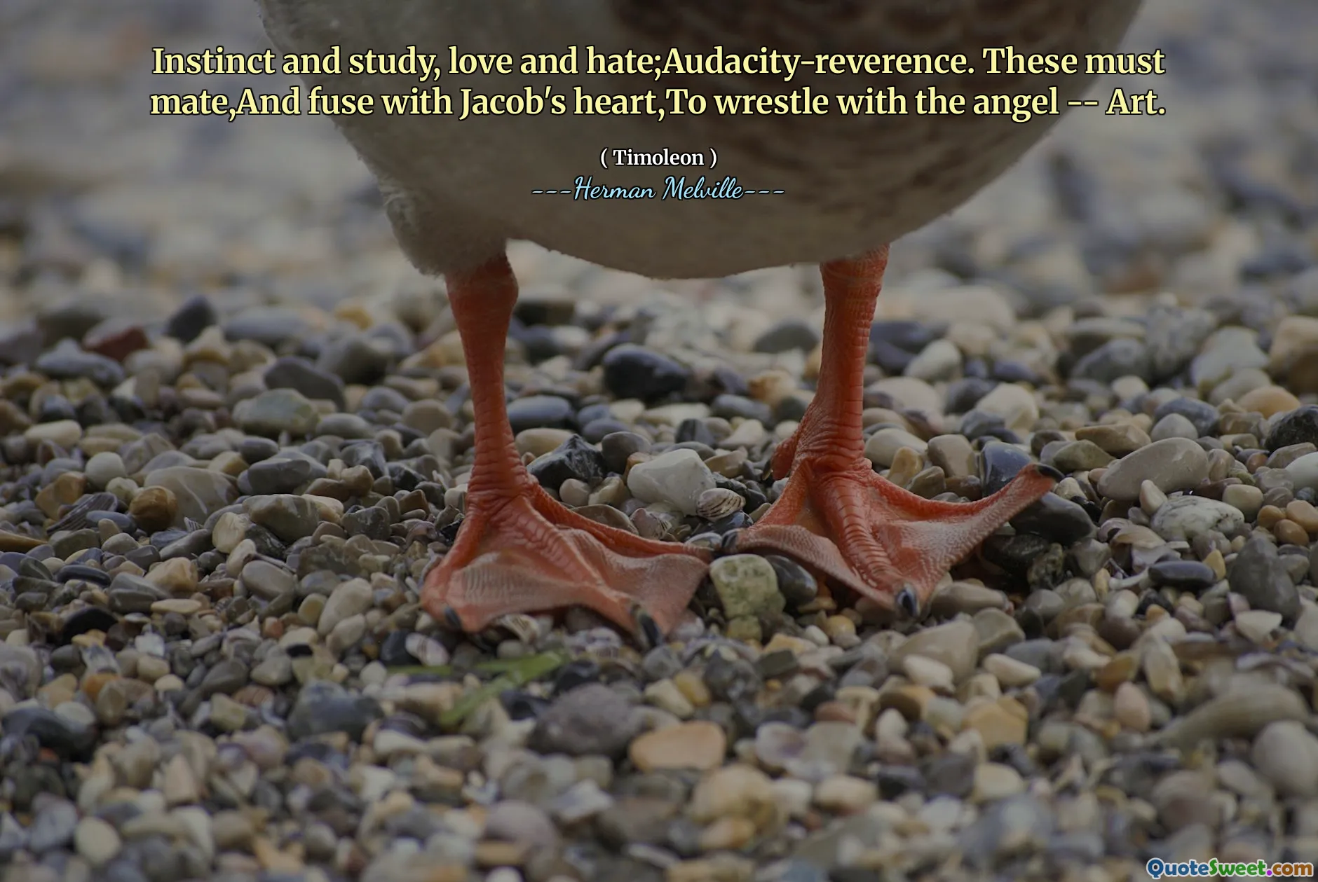 Instinct and study, love and hate;Audacity-reverence. These must mate,And fuse with Jacob's heart,To wrestle with the angel -- Art.