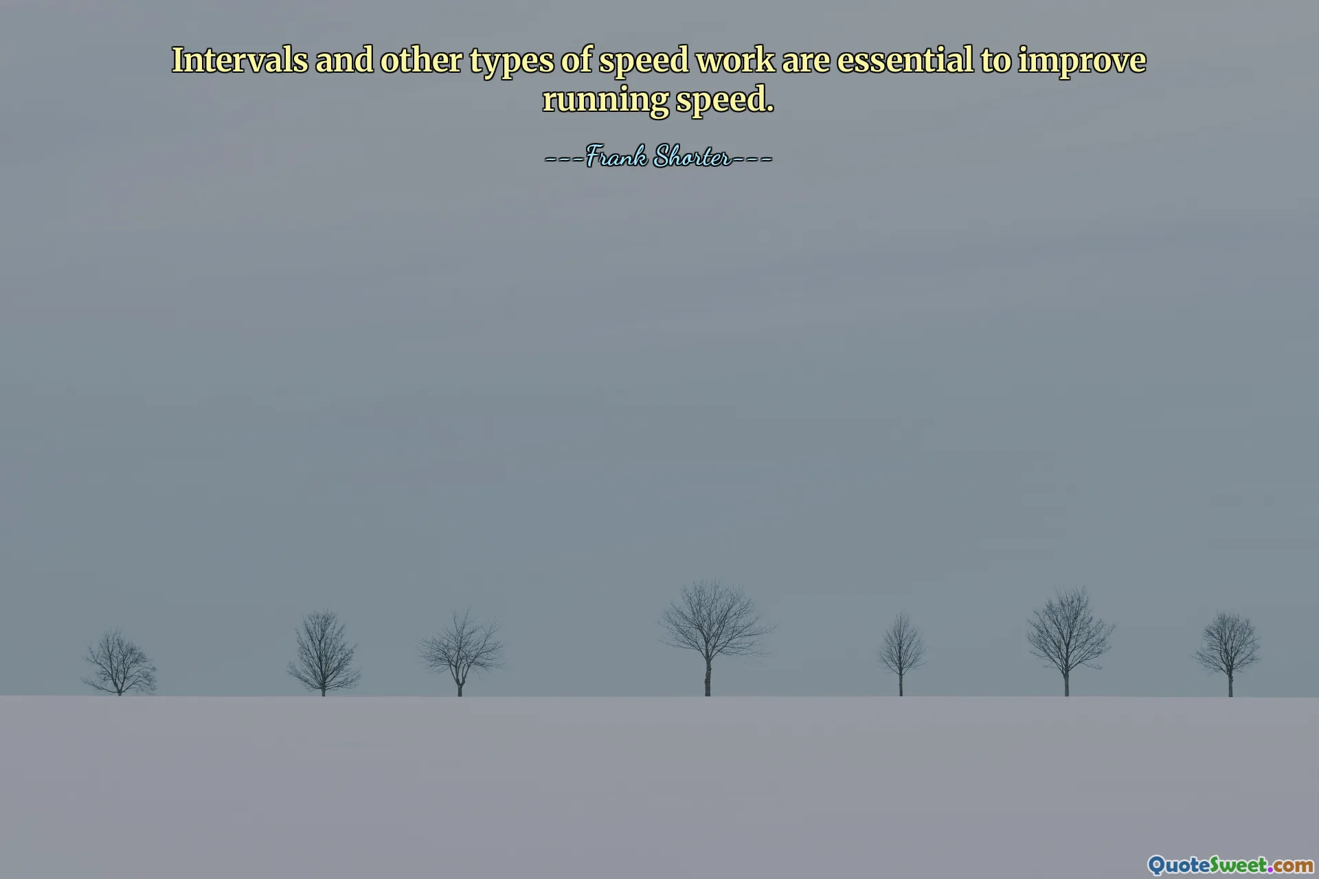Intervals and other types of speed work are essential to improve running speed.
