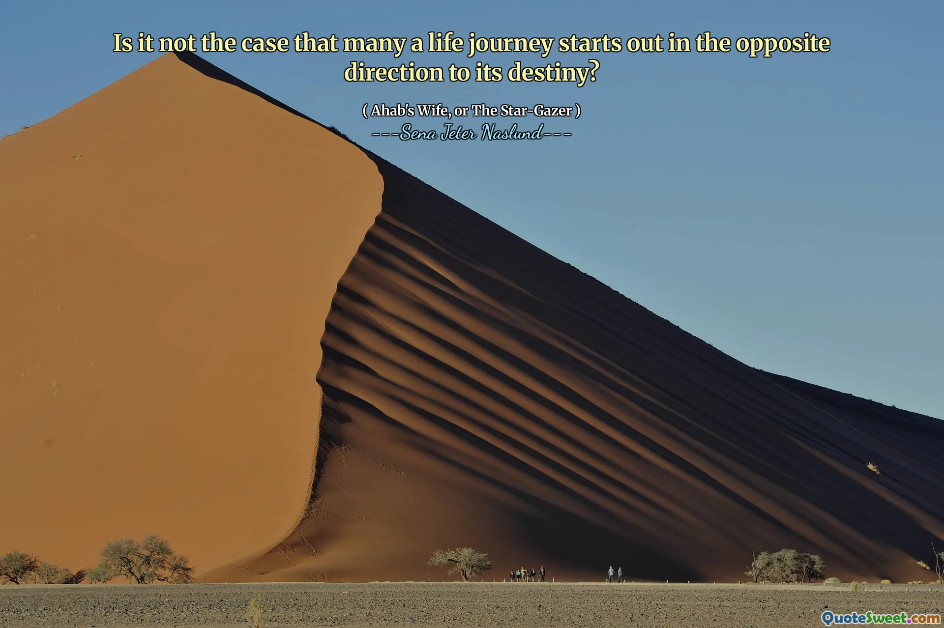 Nu este cazul în care mulți o călătorie de viață începe în direcția opusă destinului său?