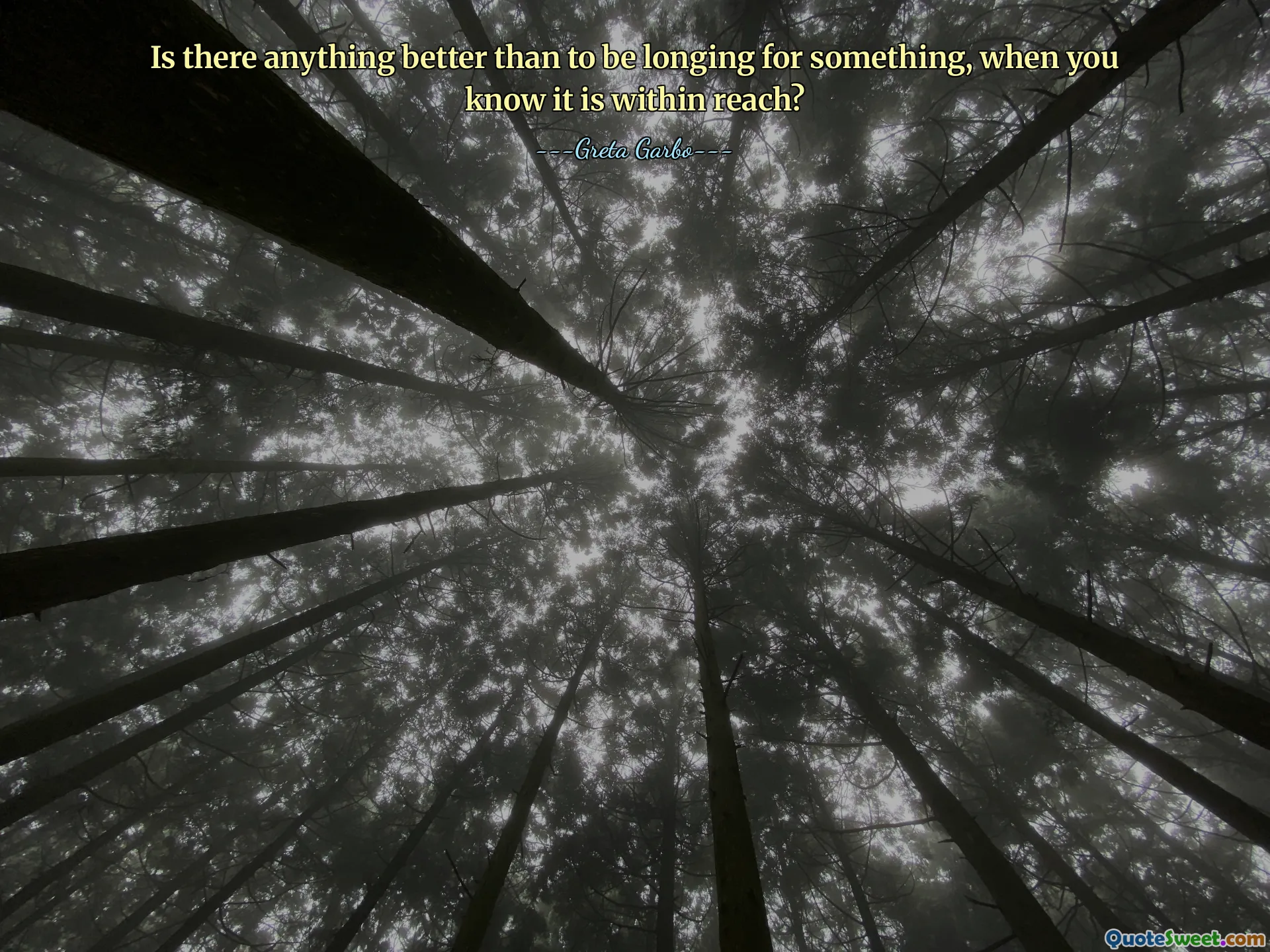 Is there anything better than to be longing for something, when you know it is within reach?