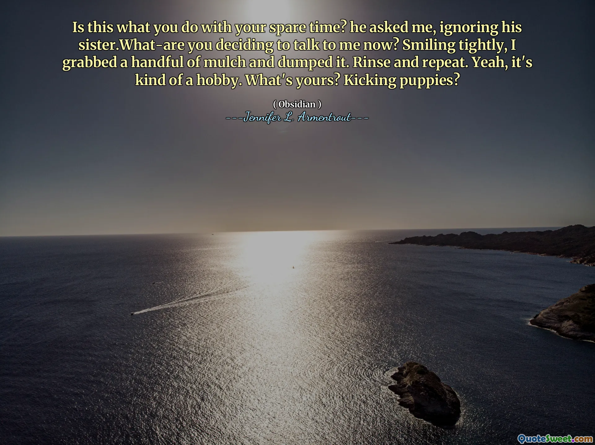 Is this what you do with your spare time? he asked me, ignoring his sister.What-are you deciding to talk to me now? Smiling tightly, I grabbed a handful of mulch and dumped it. Rinse and repeat. Yeah, it's kind of a hobby. What's yours? Kicking puppies?