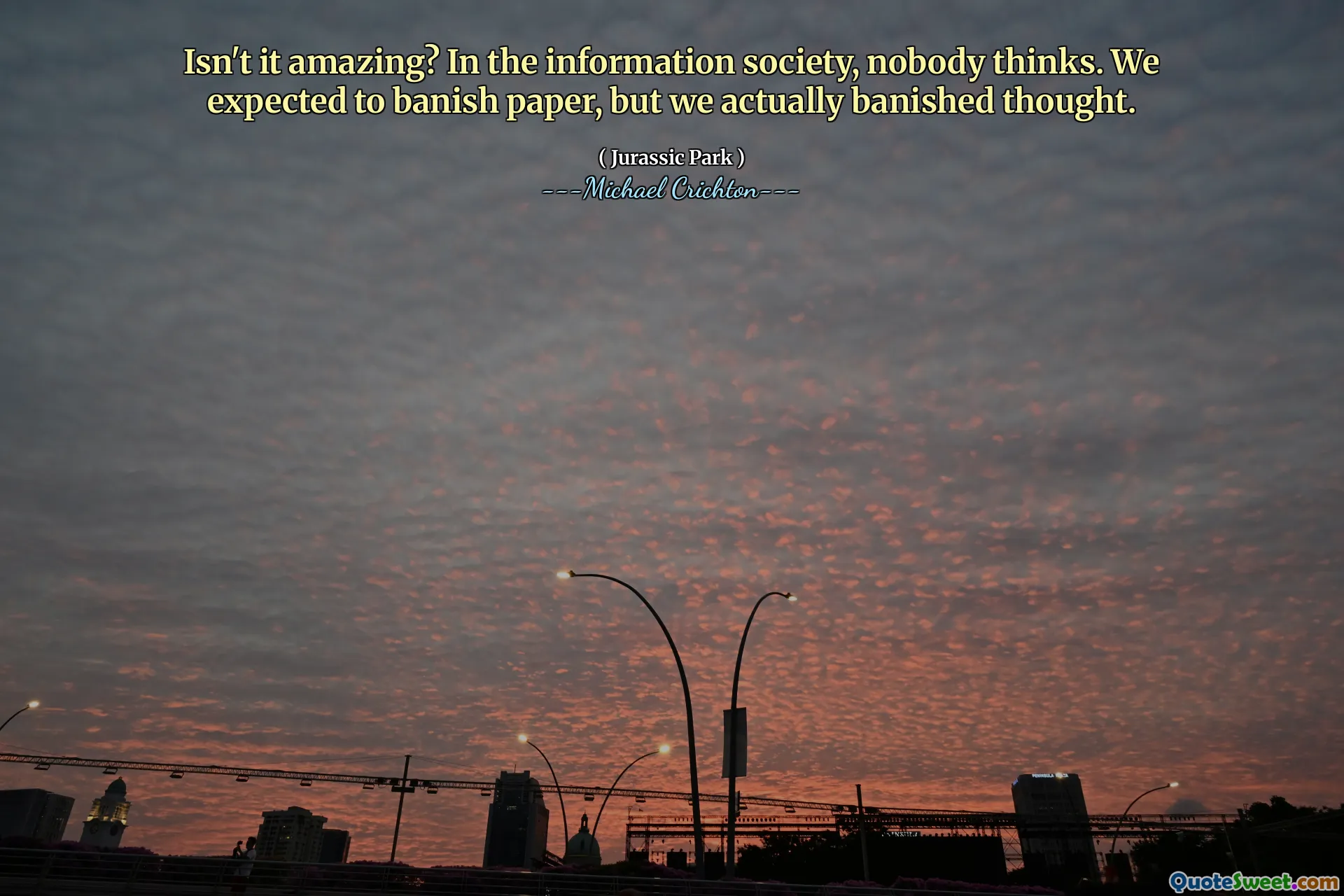 这不是很棒吗？在信息社会中，没有人想到。我们期望放逐纸，但实际上我们驱逐了思想。